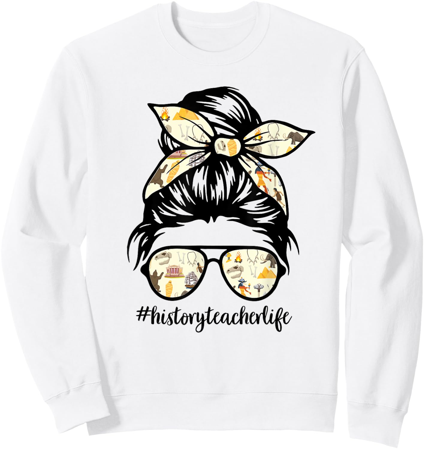 History Teacher Messy Bun Life Hair Glasses Sweatshirt - Sweatshirt | White