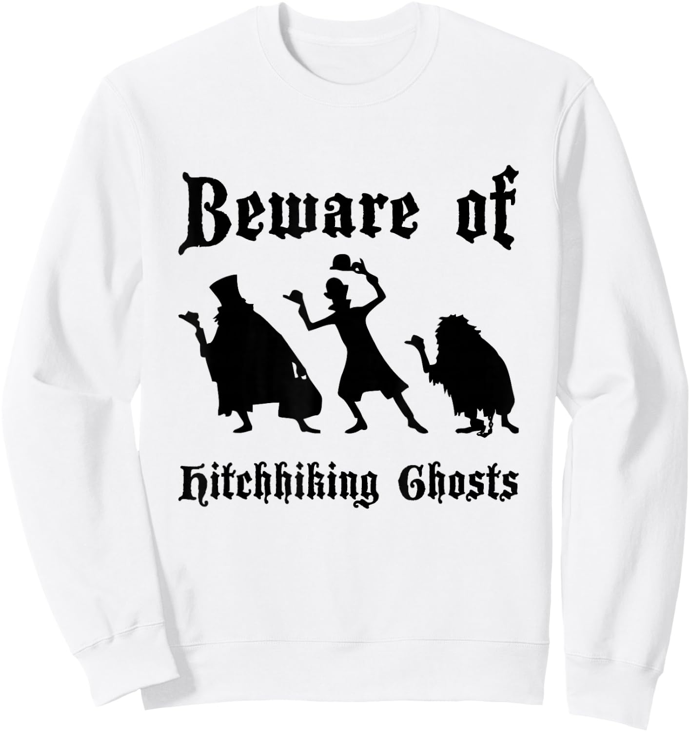 Beware Of Hitchhiking Ghosts Funny of Halloween Costume Sweatshirt - Sweatshirt | White