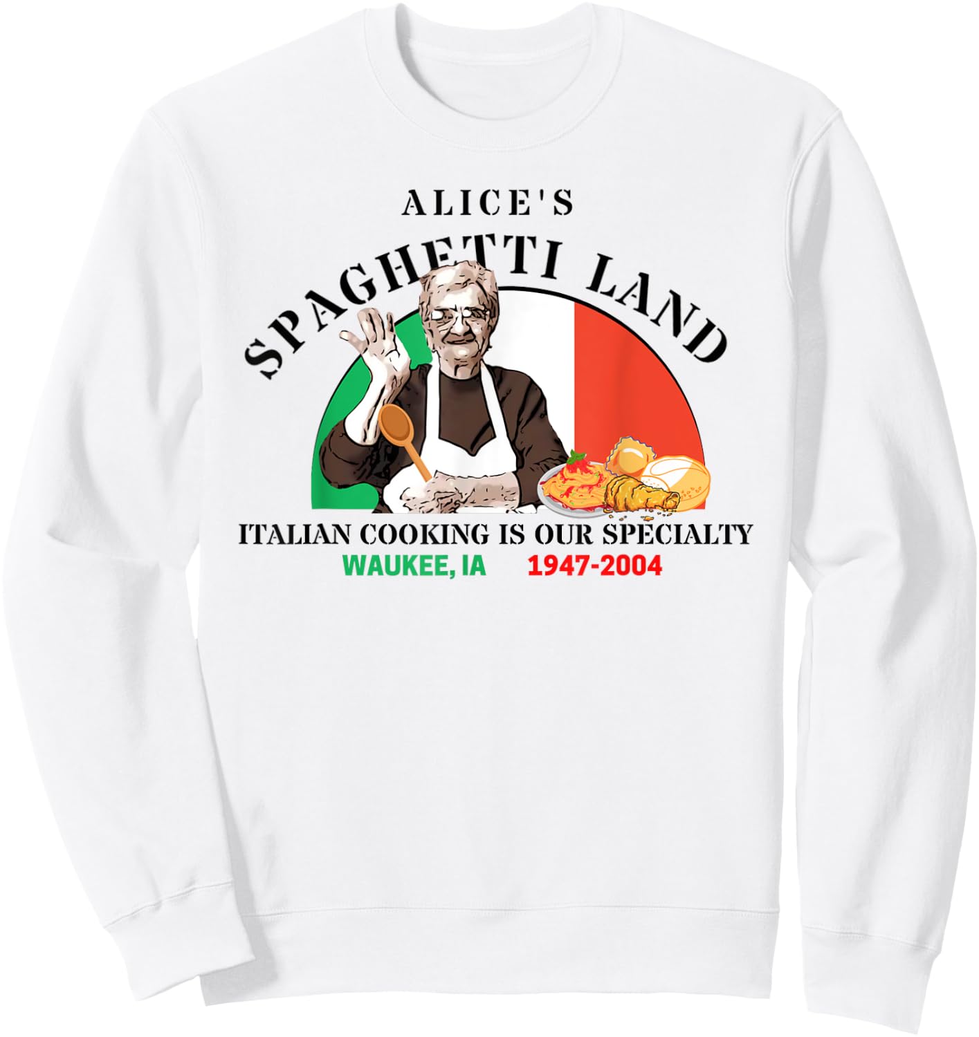 Alice's Spaghetti Land Waukee, Iowa Italian Restaurant Sweatshirt - Sweatshirt | White
