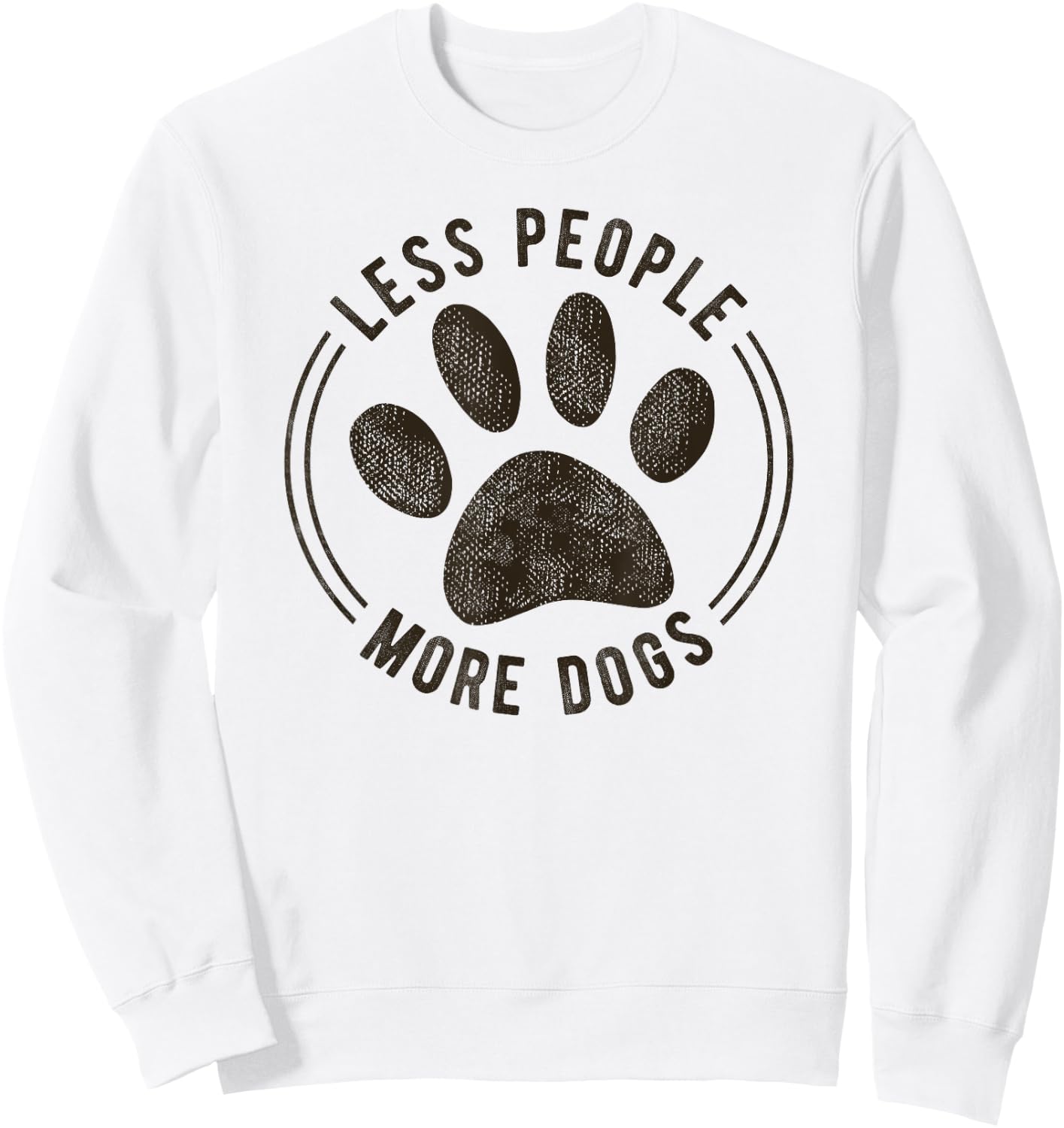 Less People More Dogs Funny Sarcastic Sayings Dog Lover Men Women Kids Sweatshirt - Sweatshirt | White