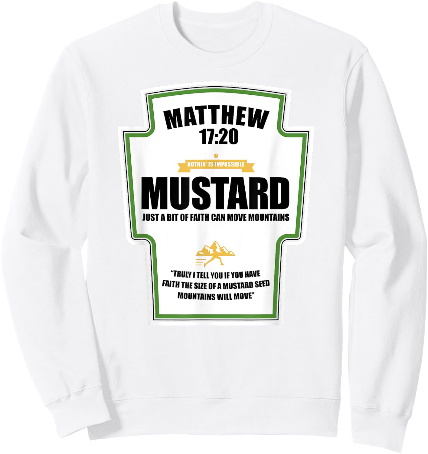 Faith as a Grain of Mustard Christian Parody Fun Sweatshirt - Sweatshirt | White