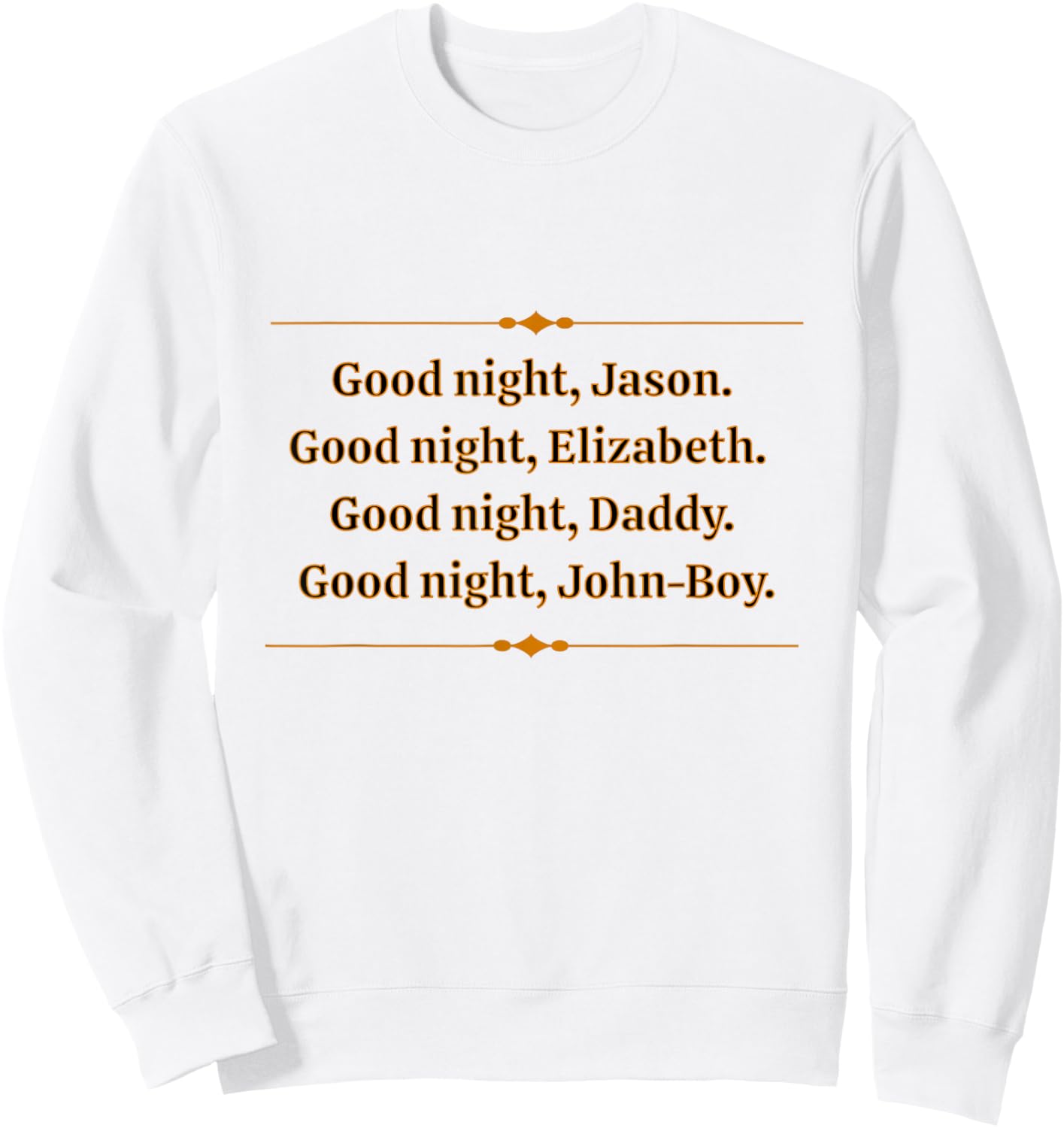 Saying Goodnight At The Waltons House Is Nostalgia For Many Sweatshirt - Sweatshirt | White