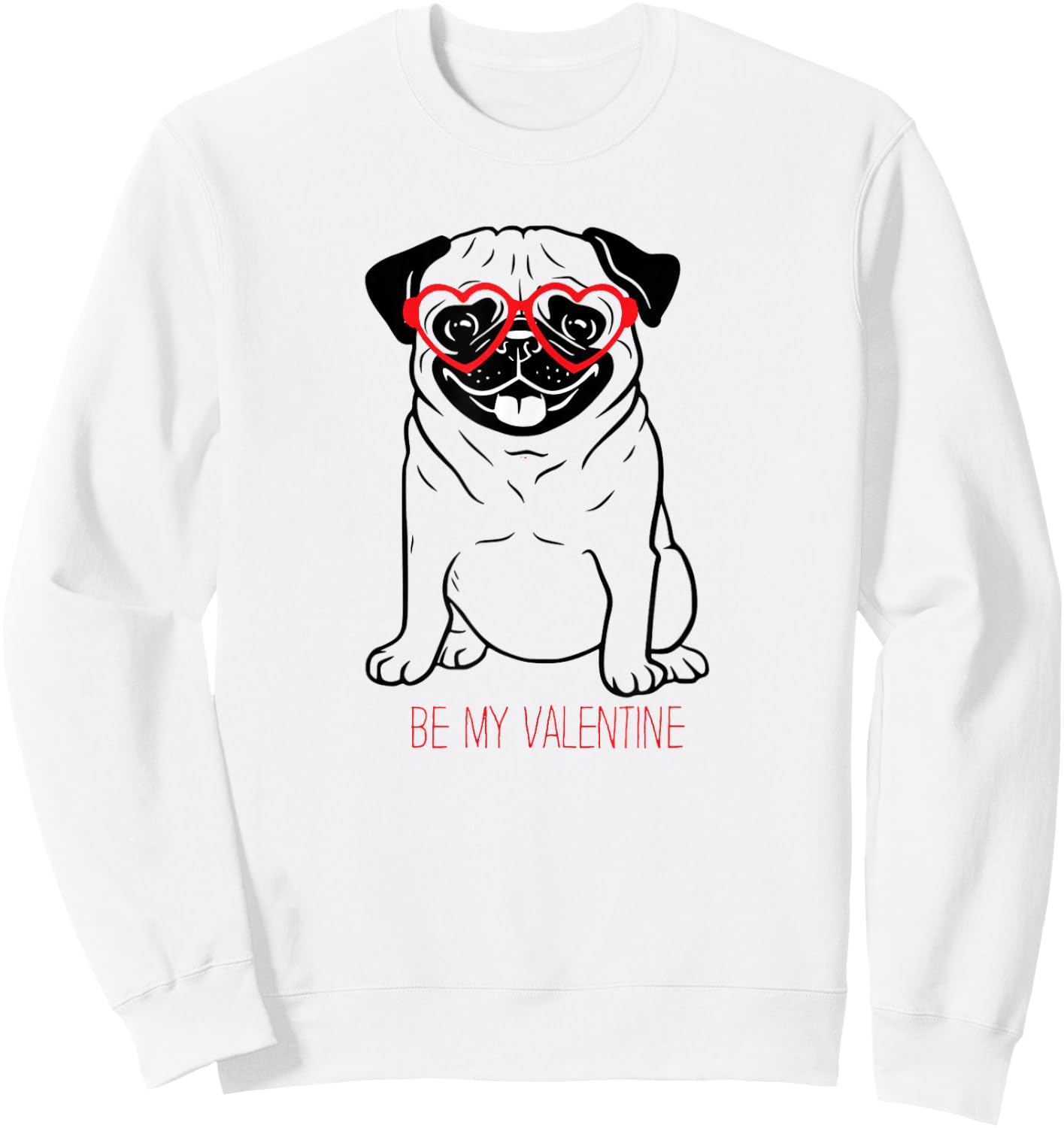 Pug is my Valentine's greeting with red glasses for girls Sweatshirt - Sweatshirt | White