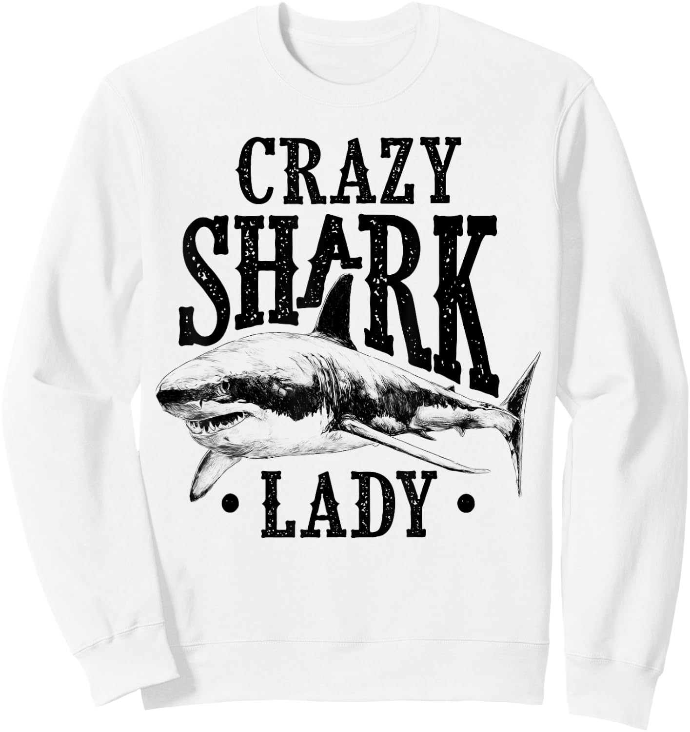 Crazy Shark Lady Sharks Lover Girl Apparel Gift Sweatshirt - Sweatshirt | White