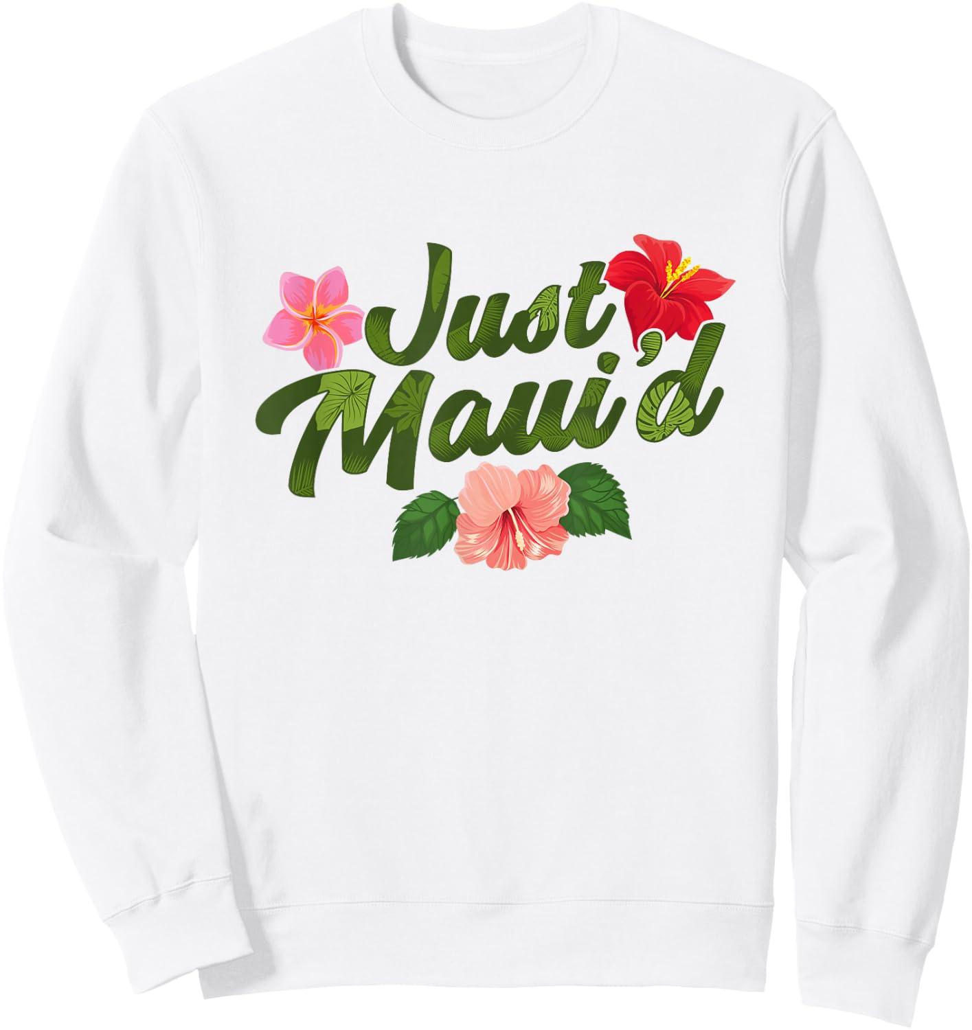 Just Maui'd - Destination Wedding - Maui Hawaii Honeymoon Sweatshirt - Sweatshirt | White