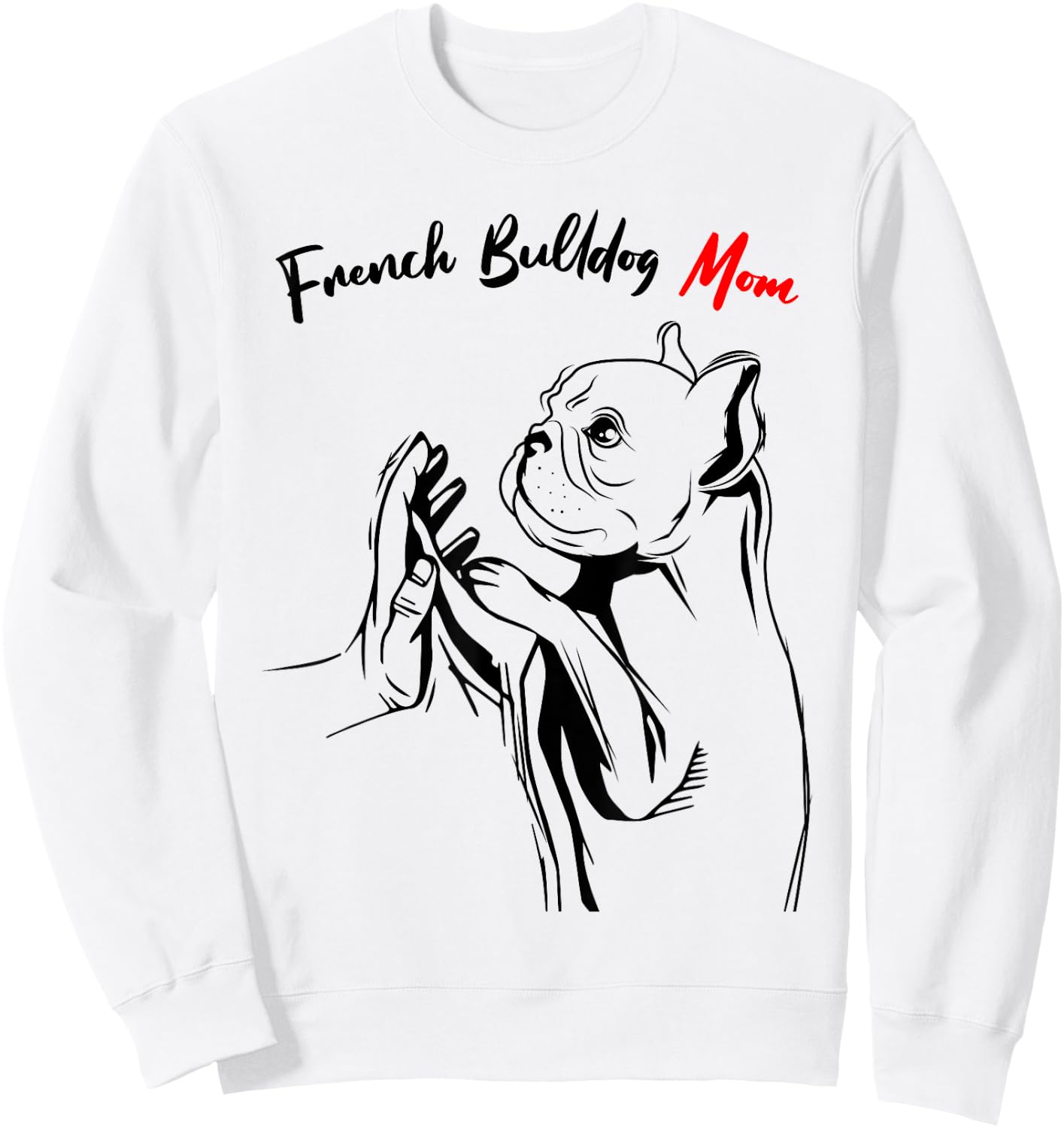 French Bulldog Mama Frenchie Mom Female Sweatshirt - Sweatshirt | White