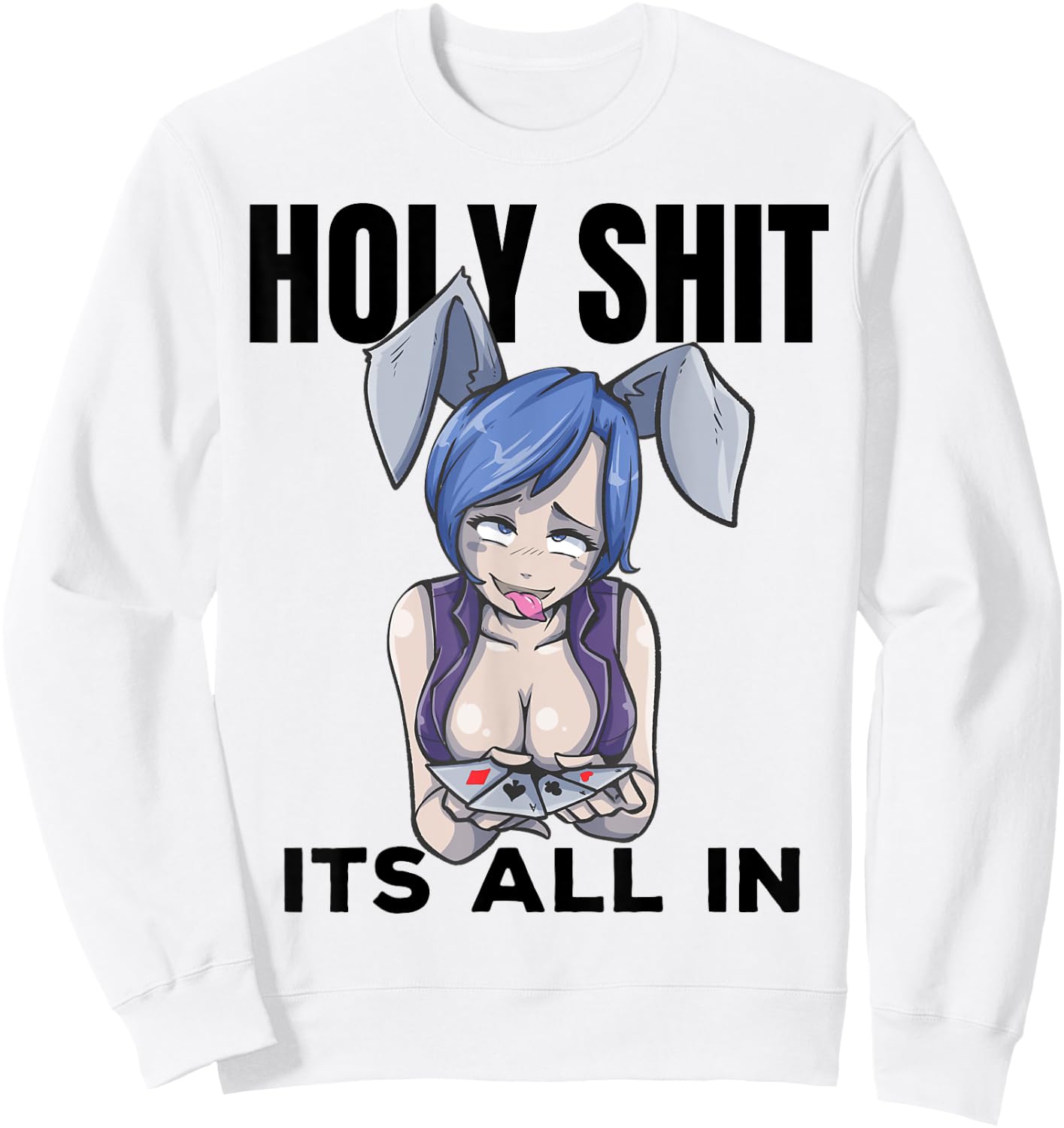 Otaku Ahegao Poker Ecchi Etchi Hentai Lewd Senpai Waifu Gift Sweatshirt - Sweatshirt | White