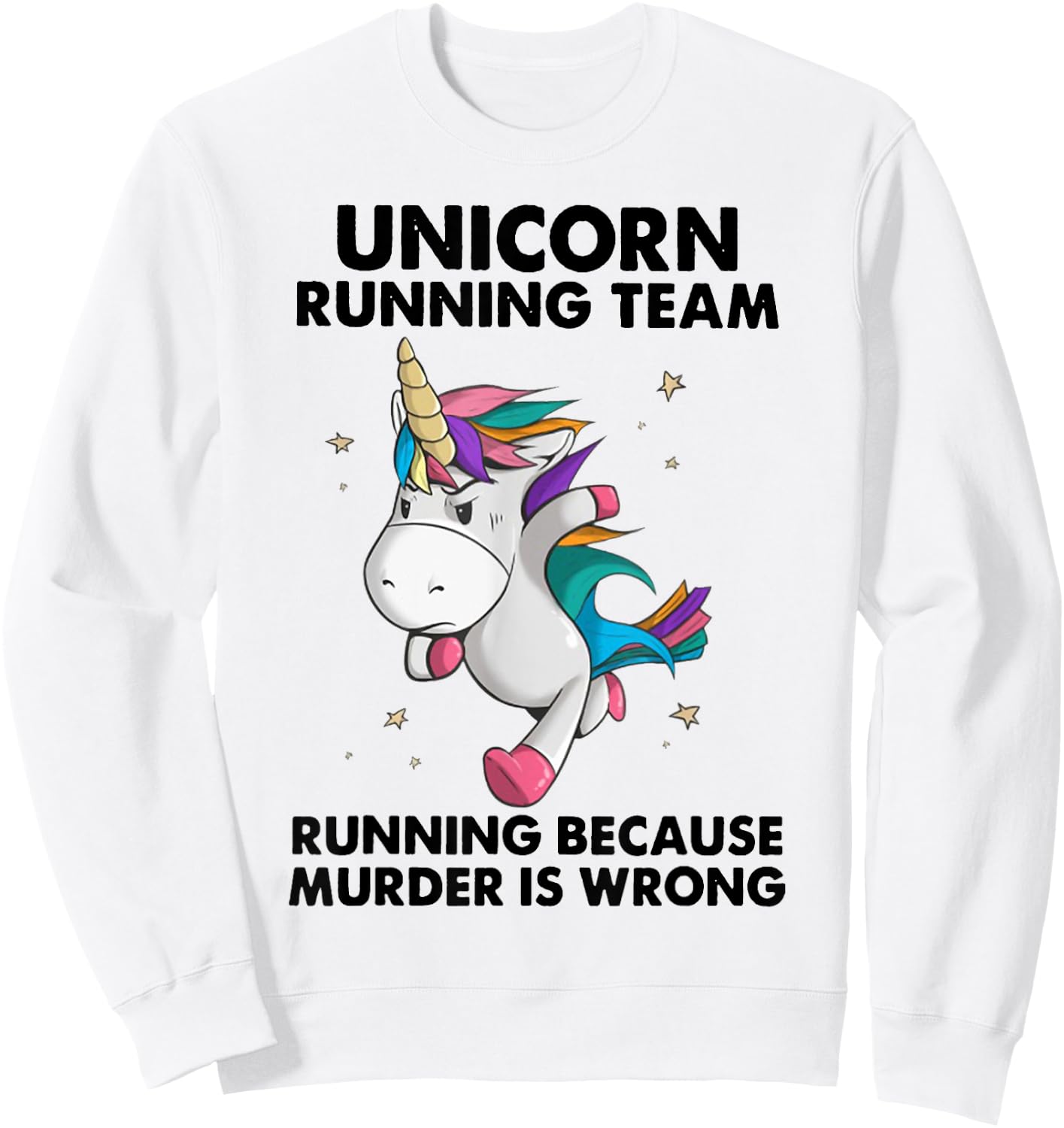 Unicorn Running Team Running Because Murder Is Wrong Sweatshirt - Sweatshirt | White