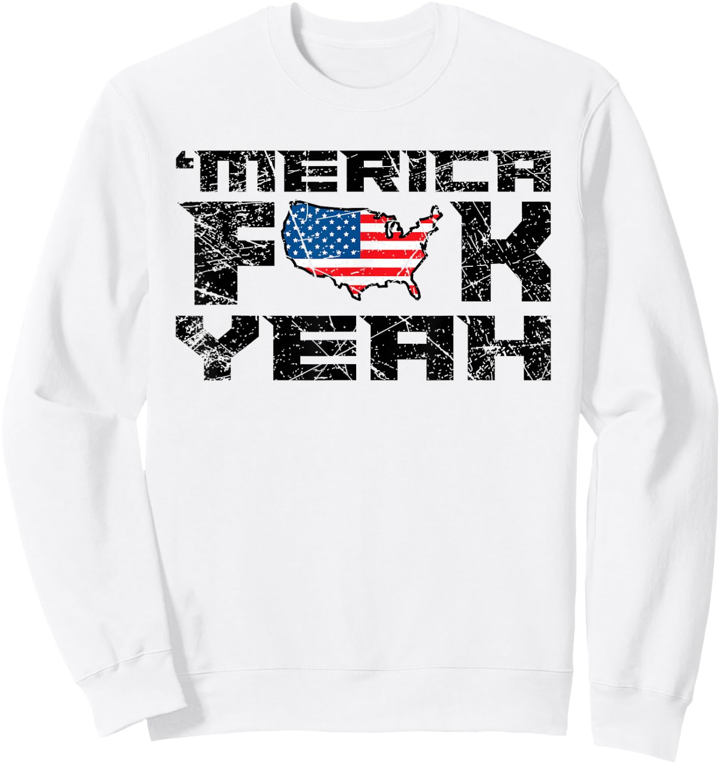 Merica FCK Yeah - 4th of July USA Funny Men Sweatshirt - Sweatshirt | White