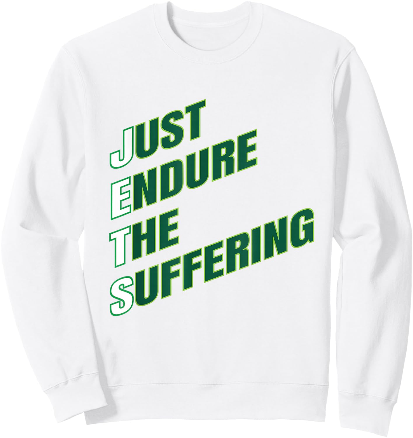 Funny Just Endure The Suffering Gift Sweatshirt - Sweatshirt | White