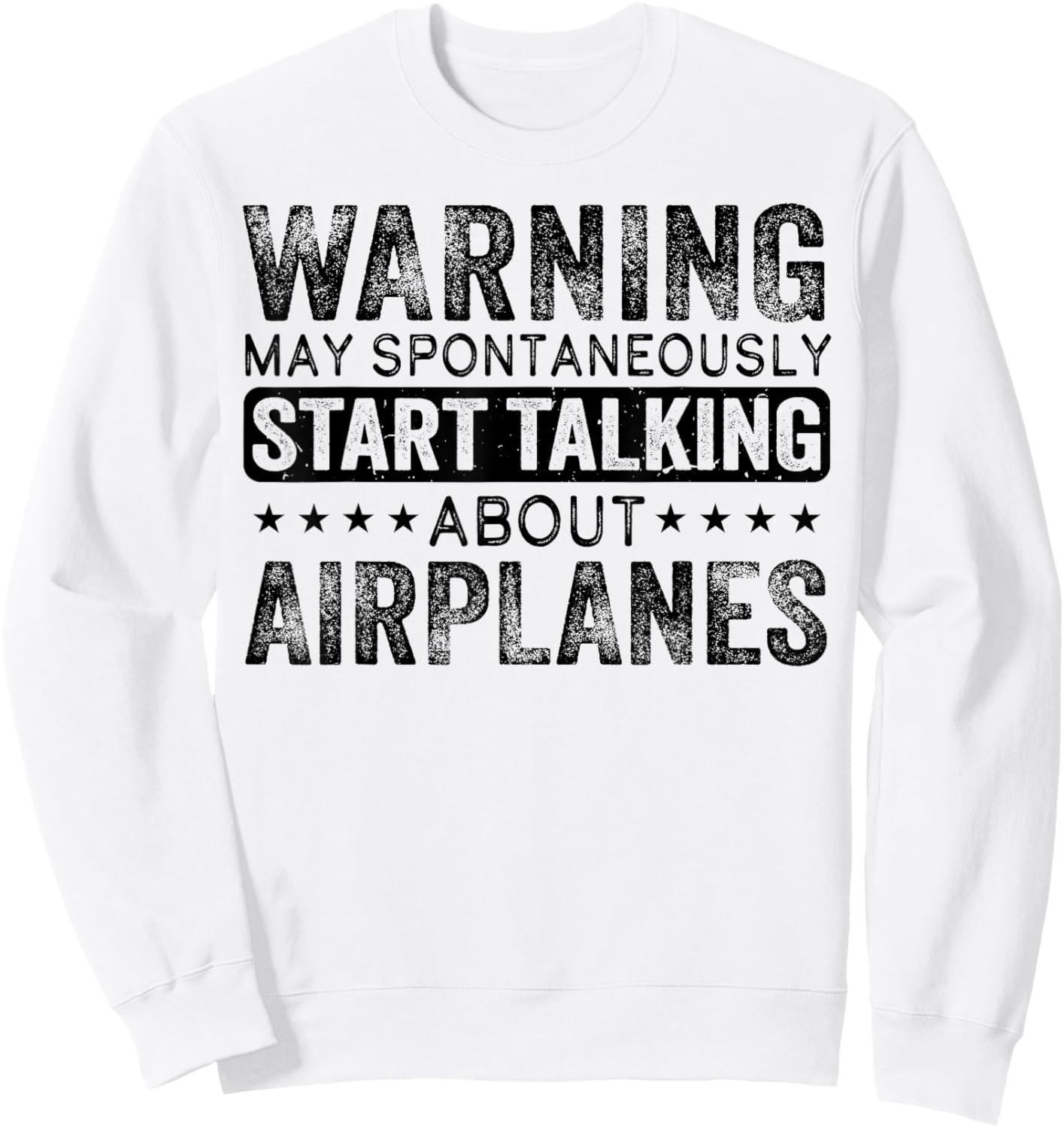 Warning May Spontaneously Start Talking About Airplanes Sweatshirt - Sweatshirt | White