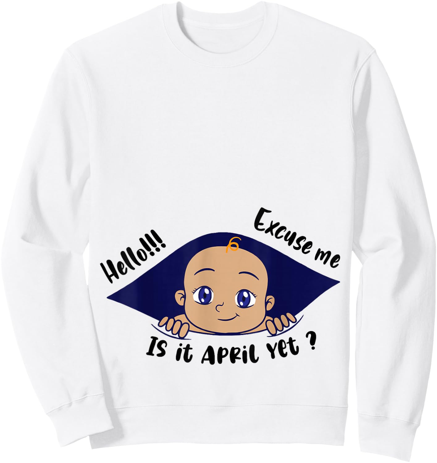 Excuse Me Is It April Yet Pregnancy Baby Announcement Sweatshirt - Sweatshirt | White