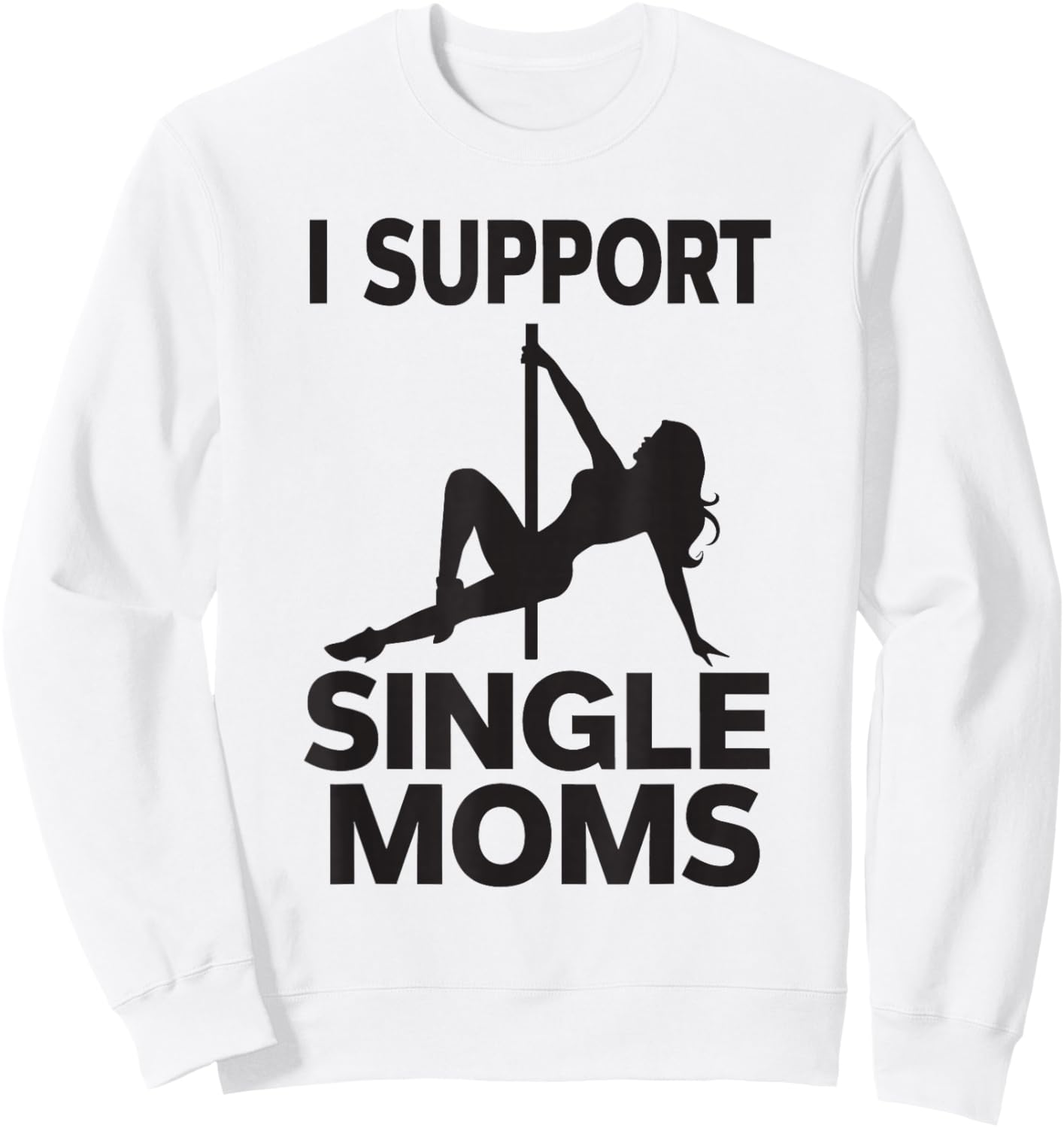 White Trash Party Attire Men I Support Single Moms Sweatshirt - Sweatshirt | White