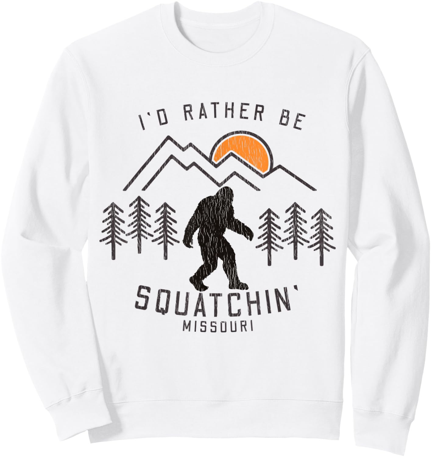 Sasquatch Quote - I'd Rather Be Squatchin Missouri Big Foot Sweatshirt - Sweatshirt | White
