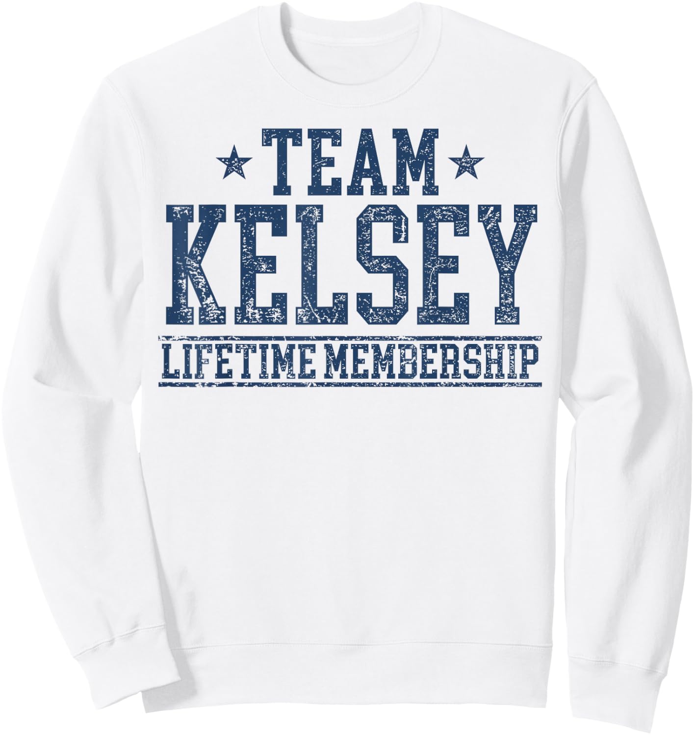 Team Kelsey Lifetime Member Personalized Surname Last Name Sweatshirt - Sweatshirt | White