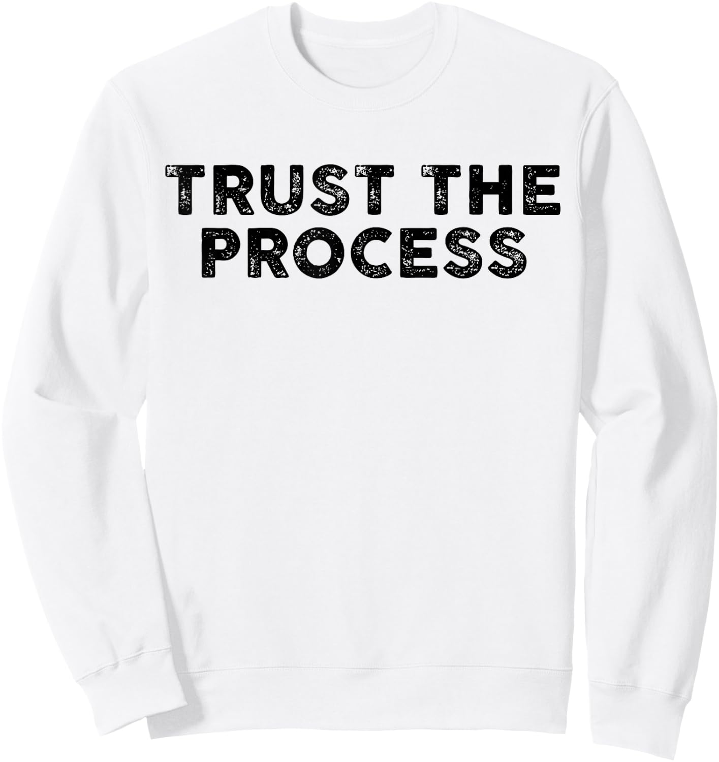 Trust The Process Sports Slogan Motivational Vintage Sweatshirt - Sweatshirt | White
