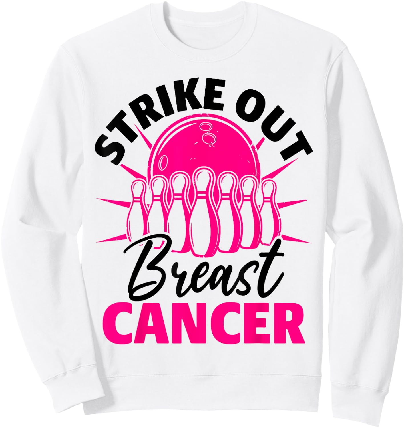 Strike Out Breast Cancer Bowling Ball Pink Support Funny Sweatshirt - Sweatshirt | White