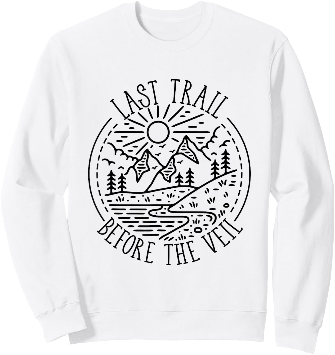 Last Trail Before The Veil Bachelorette Bridesmaid Hiking Sweatshirt - Sweatshirt | White