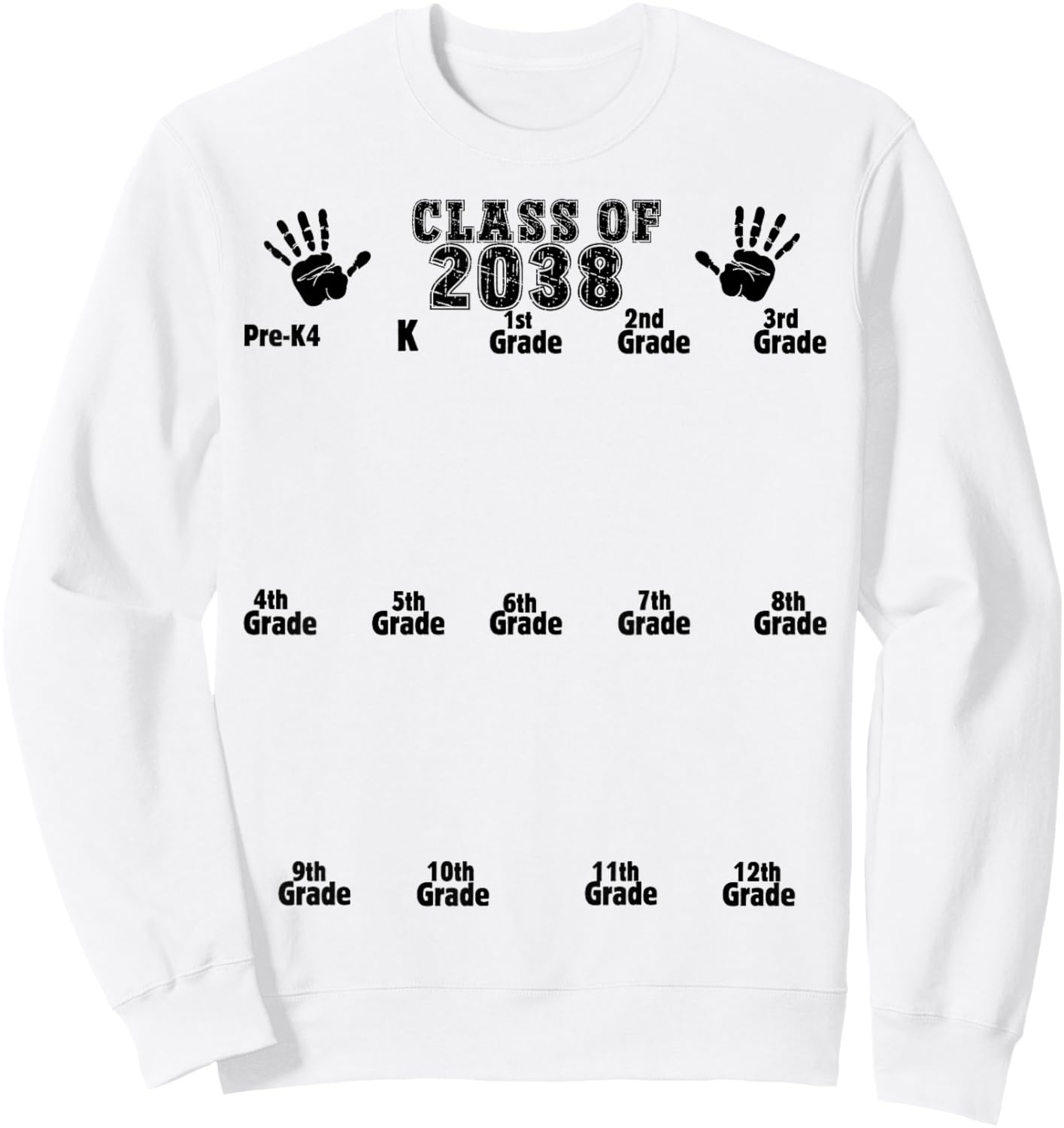 Class of 2038 Grow With Me Handprint Pre-K4 12th Grade Sweatshirt - Sweatshirt | White