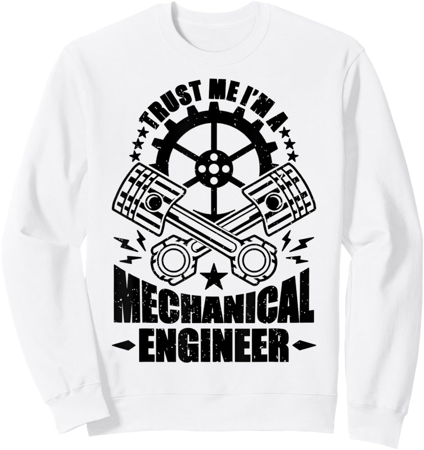 Trust Me I'm Mechanic Engineer Mechanical Engineer Humorous Sweatshirt - Sweatshirt | White