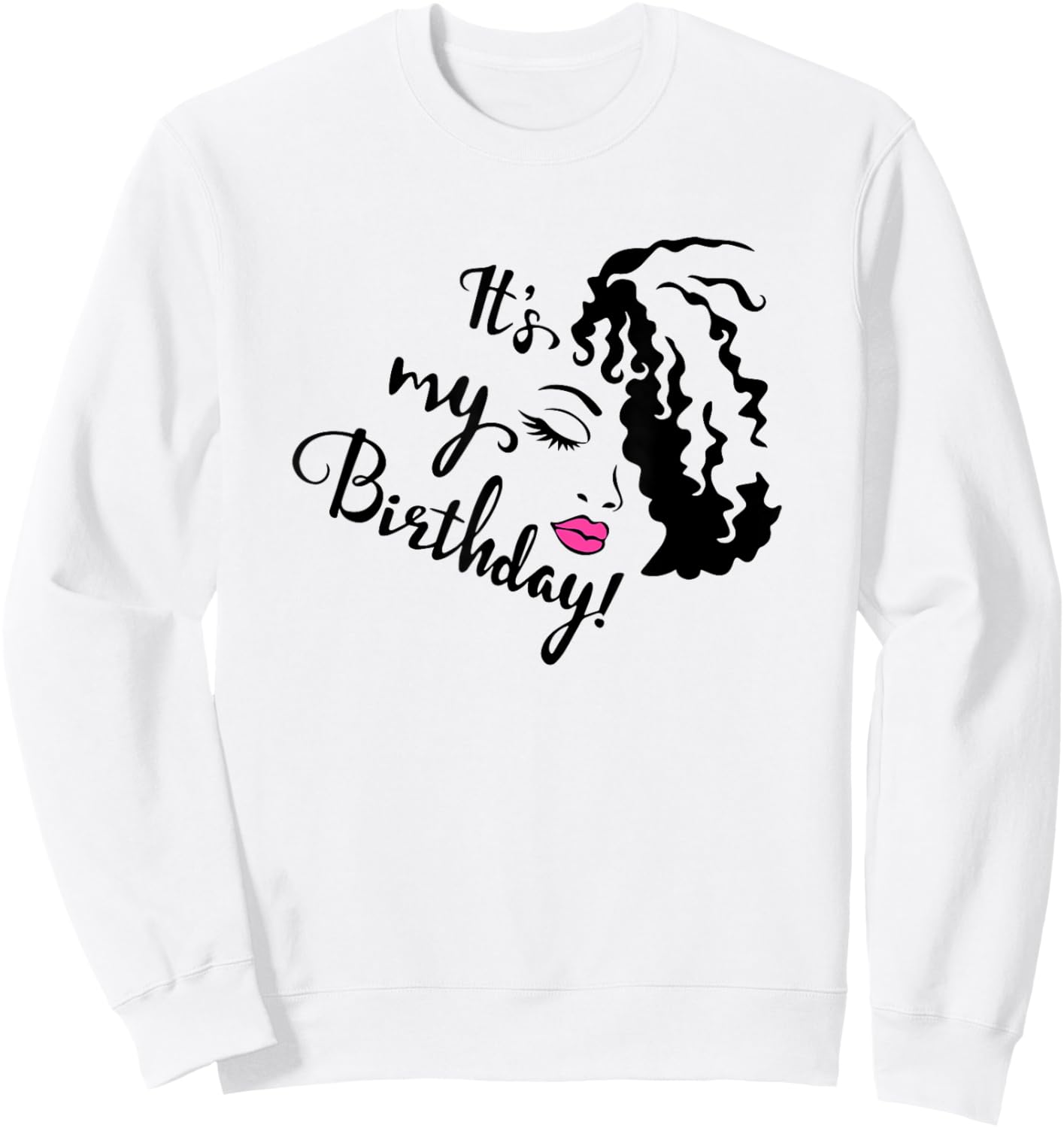 It's My Birthday, Birthday Queen, Birthday Girl, Birthday , Small, White Sweatshirt - Sweatshirt | White