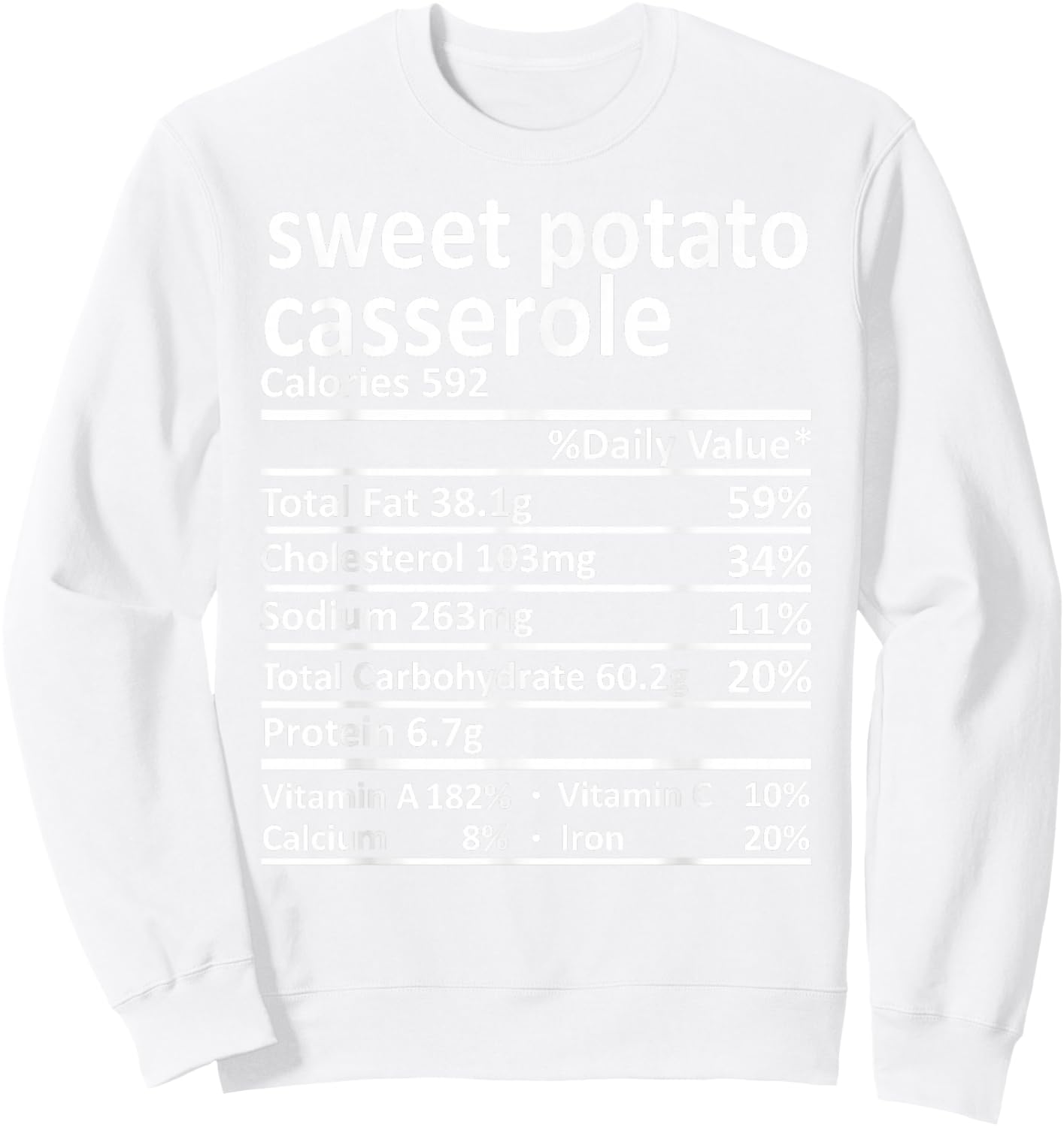 Sweet Potato Casserole Nutrition Thanksgiving Food Facts Sweatshirt - Sweatshirt | White