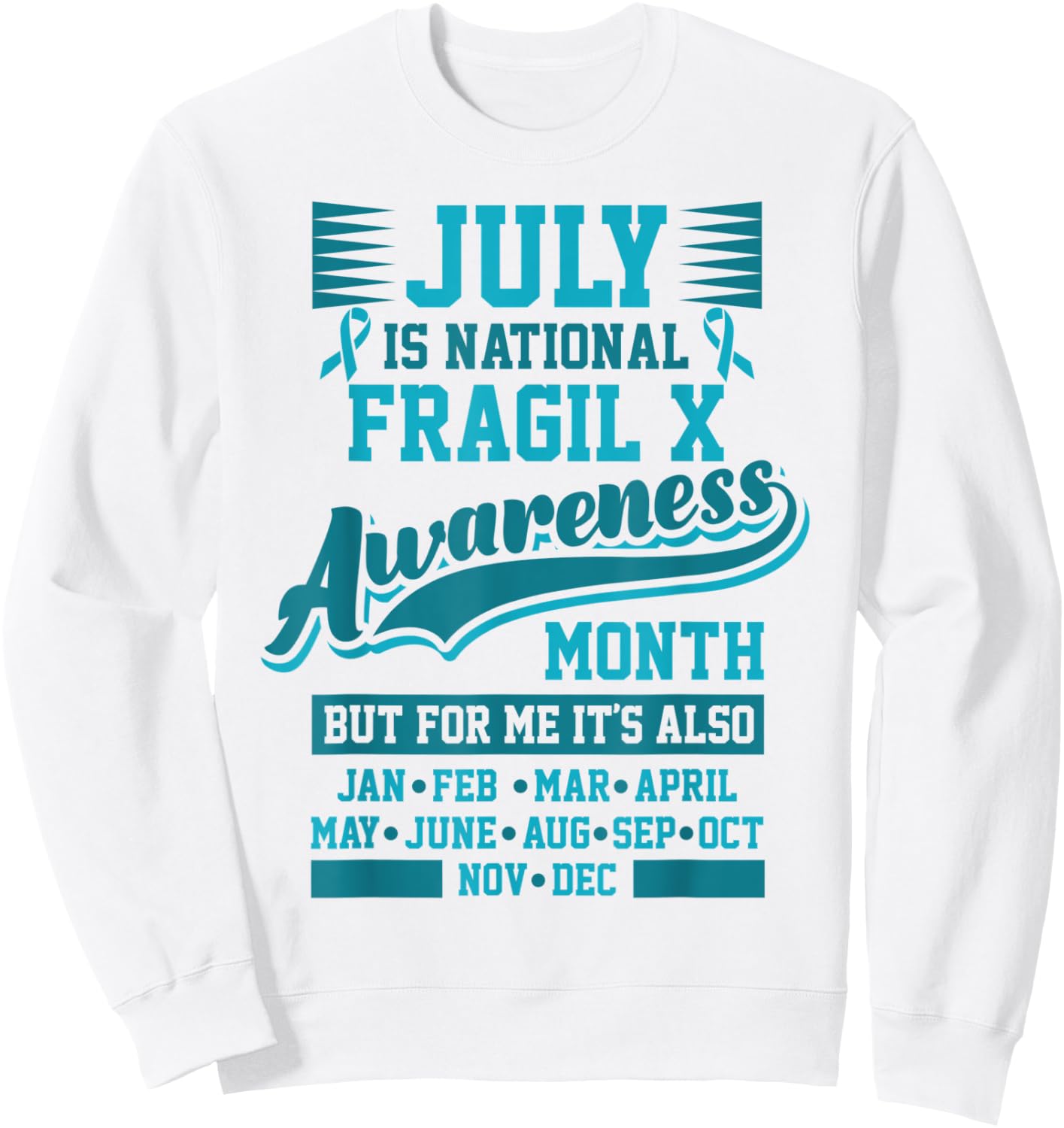 Fragile X Awareness Month National Awareness Every Day Sweatshirt - Sweatshirt | White