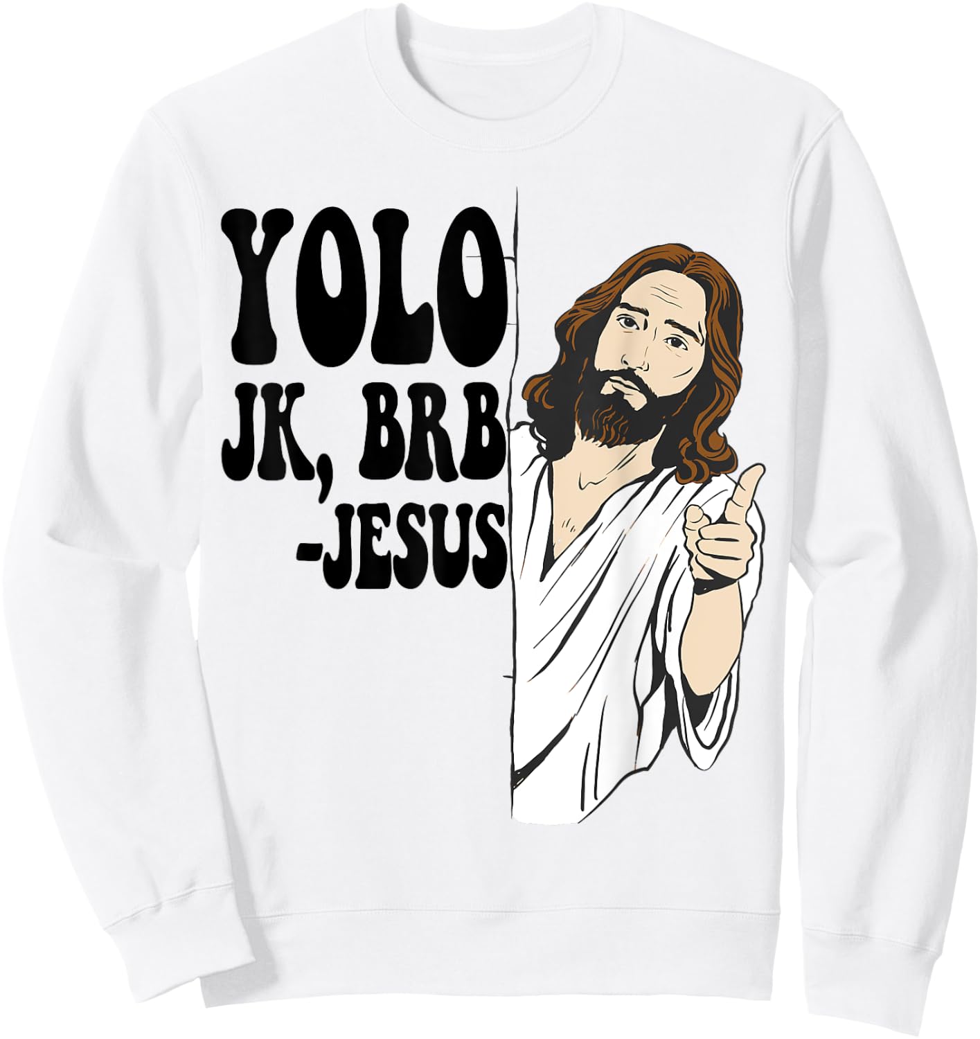 YOLO JK BRB JESUS Funny Resurrection Christians Easter Day Sweatshirt - Sweatshirt | White