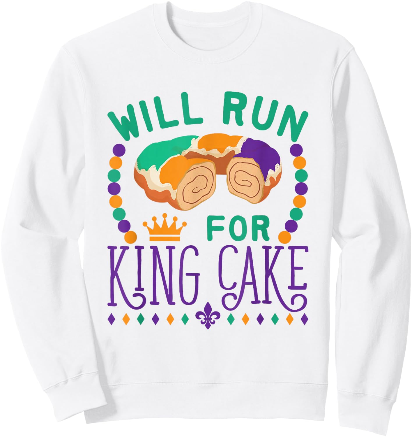 Mardi Gras Running Funny Will Run for King Cake Runner Sweatshirt - Sweatshirt | White