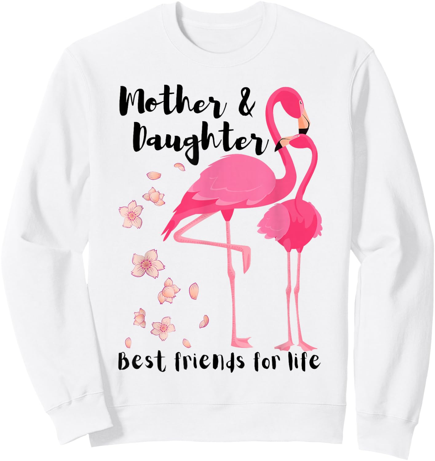 Mother And Daughter Best Friends For Life Pink Flamingo Mom Sweatshirt - Sweatshirt | White