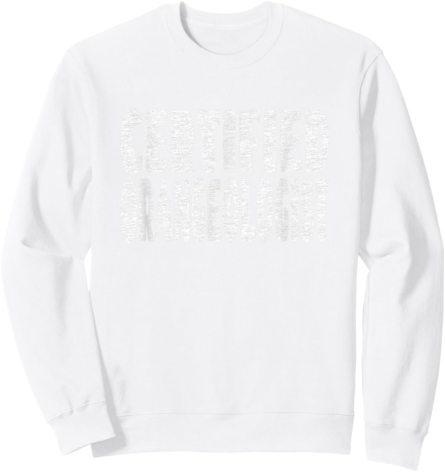 Fun Orange Lover Pun - Certified Orangeologist Sweatshirt - Sweatshirt | White