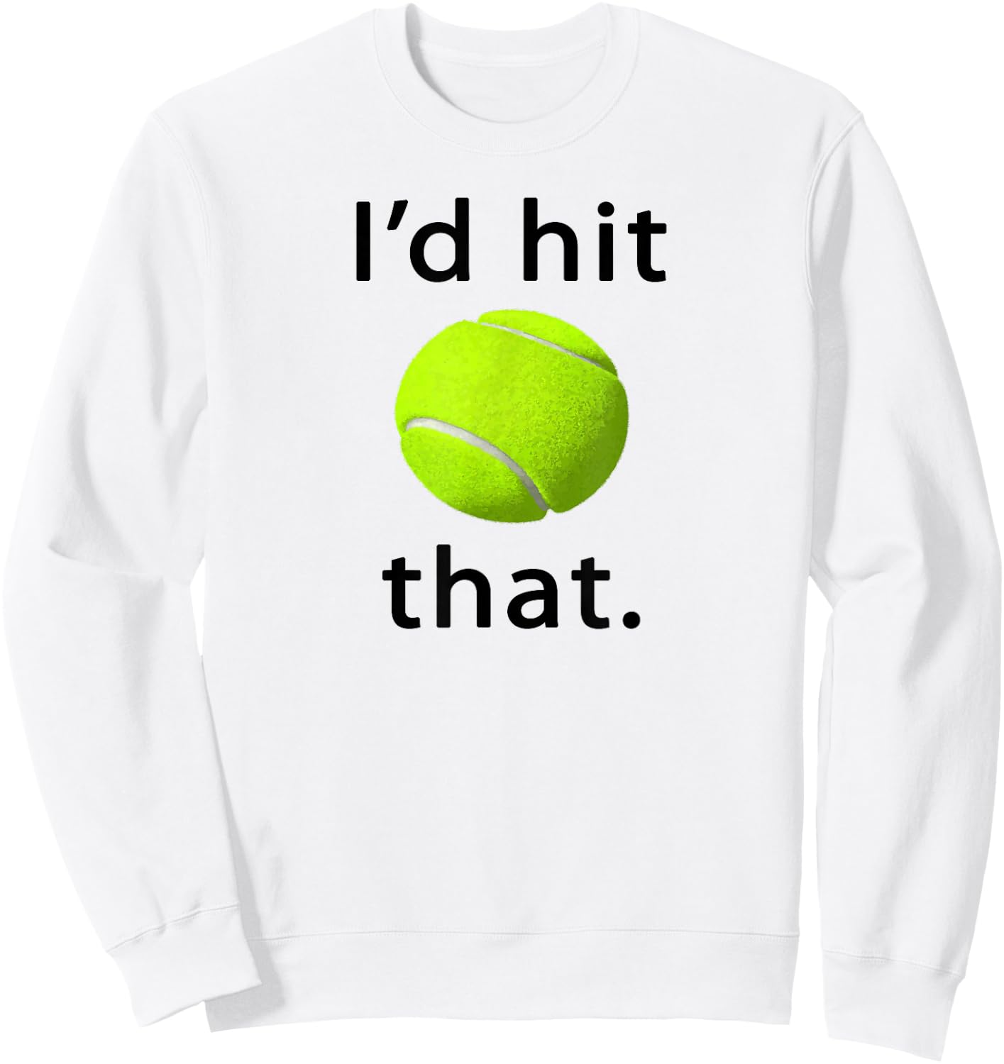 I'd Hit That Tennis Love Sweatshirt - Sweatshirt | White