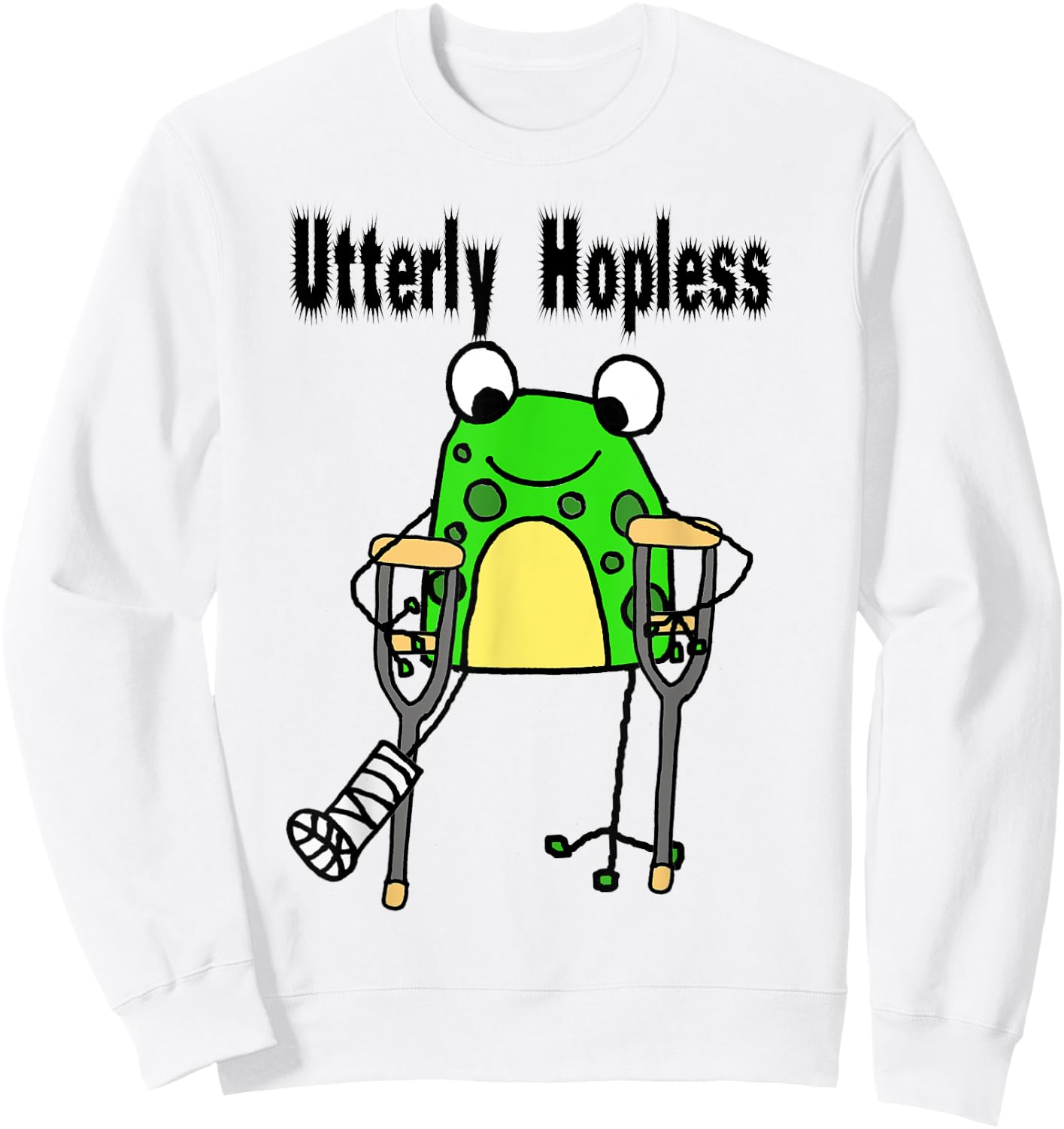 Smileteesanima Funny Frog Broken Leg Utterly Hopless Pun Sweatshirt - Sweatshirt | White