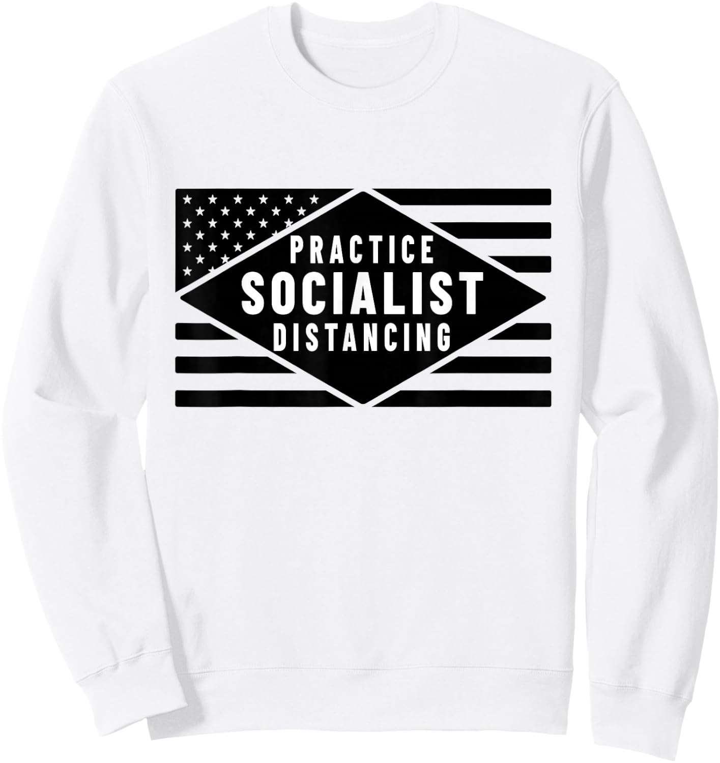 Practice Socialist Distancing - Anti-Socialism Quote Sweatshirt - Sweatshirt | White