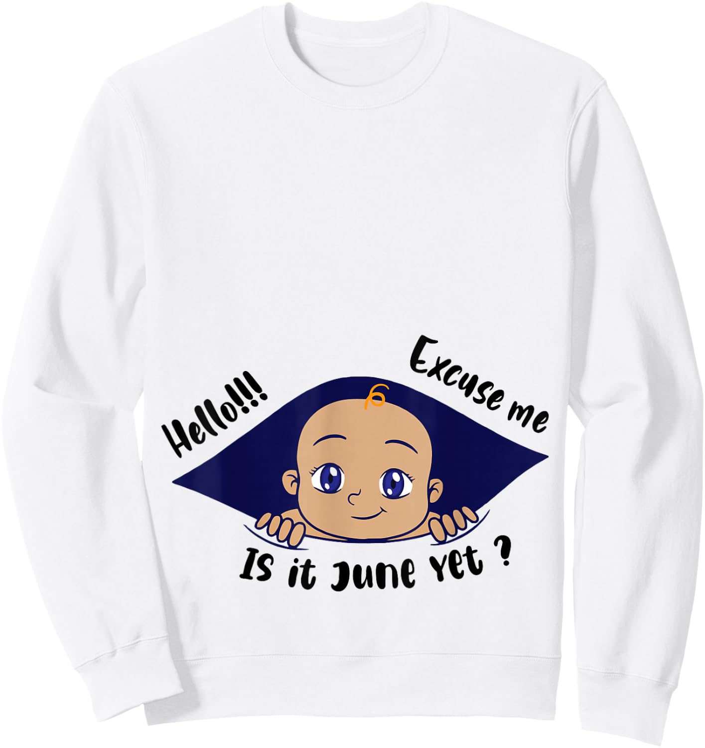 Excuse Me Is It June Yet Pregnancy Baby Announcement Sweatshirt - Sweatshirt | White