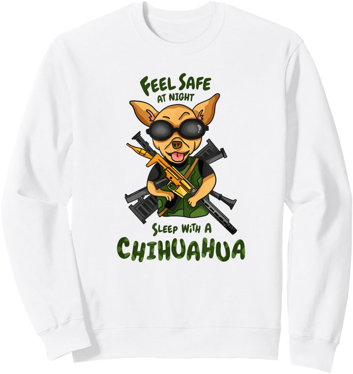 Funny Chihuahua Feel Safe At Night Sleep With A Chi Sweatshirt - Sweatshirt | White