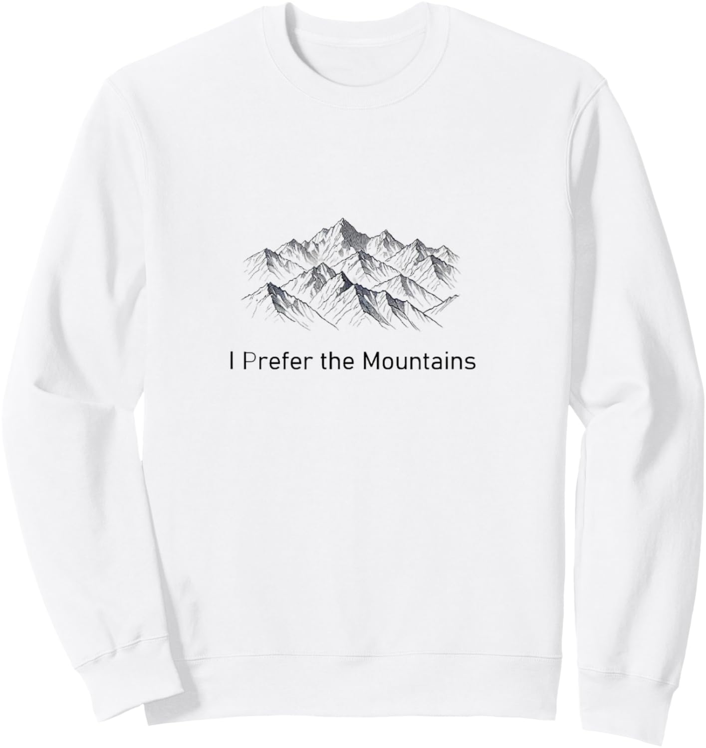 I Prefer the Mountains Sweatshirt - Sweatshirt | White