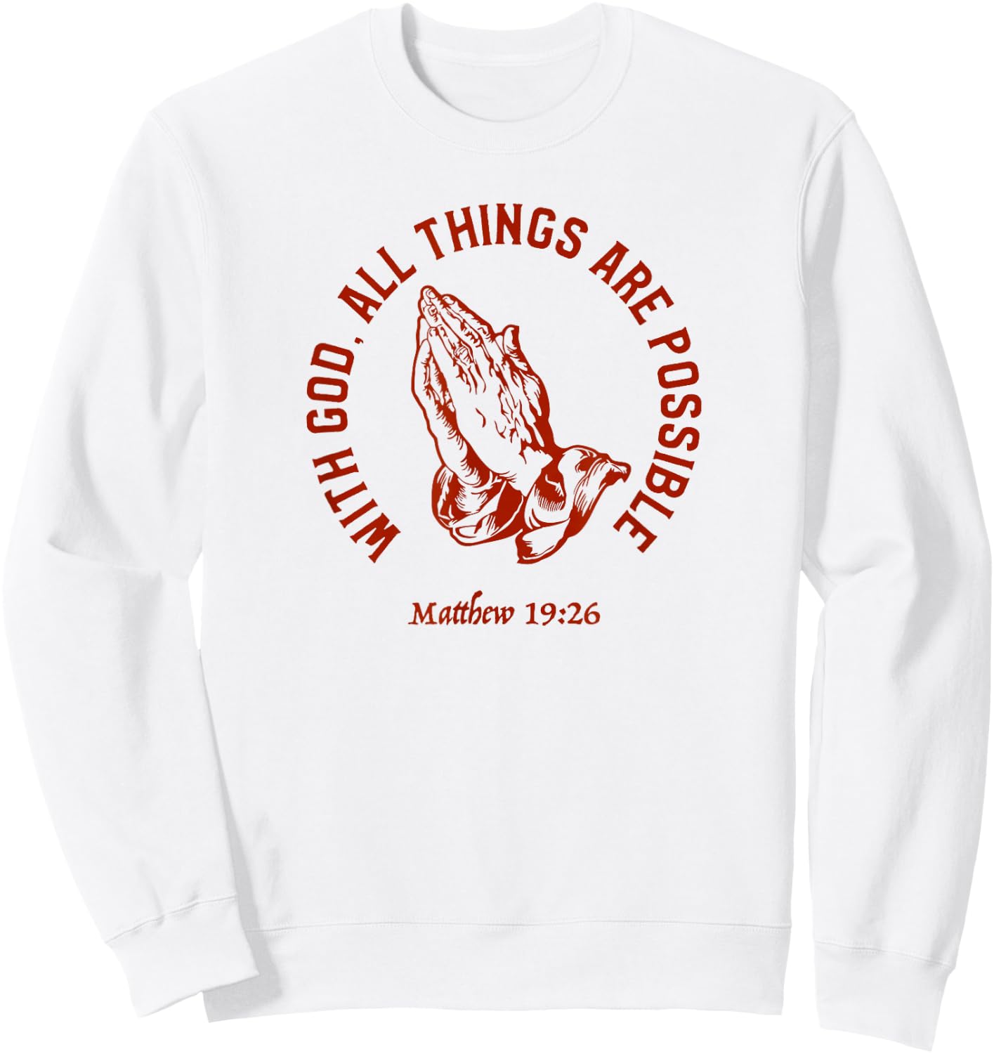 Christian Faith Matthew 19:26 Jesus Christ Christianity Sweatshirt - Sweatshirt | White