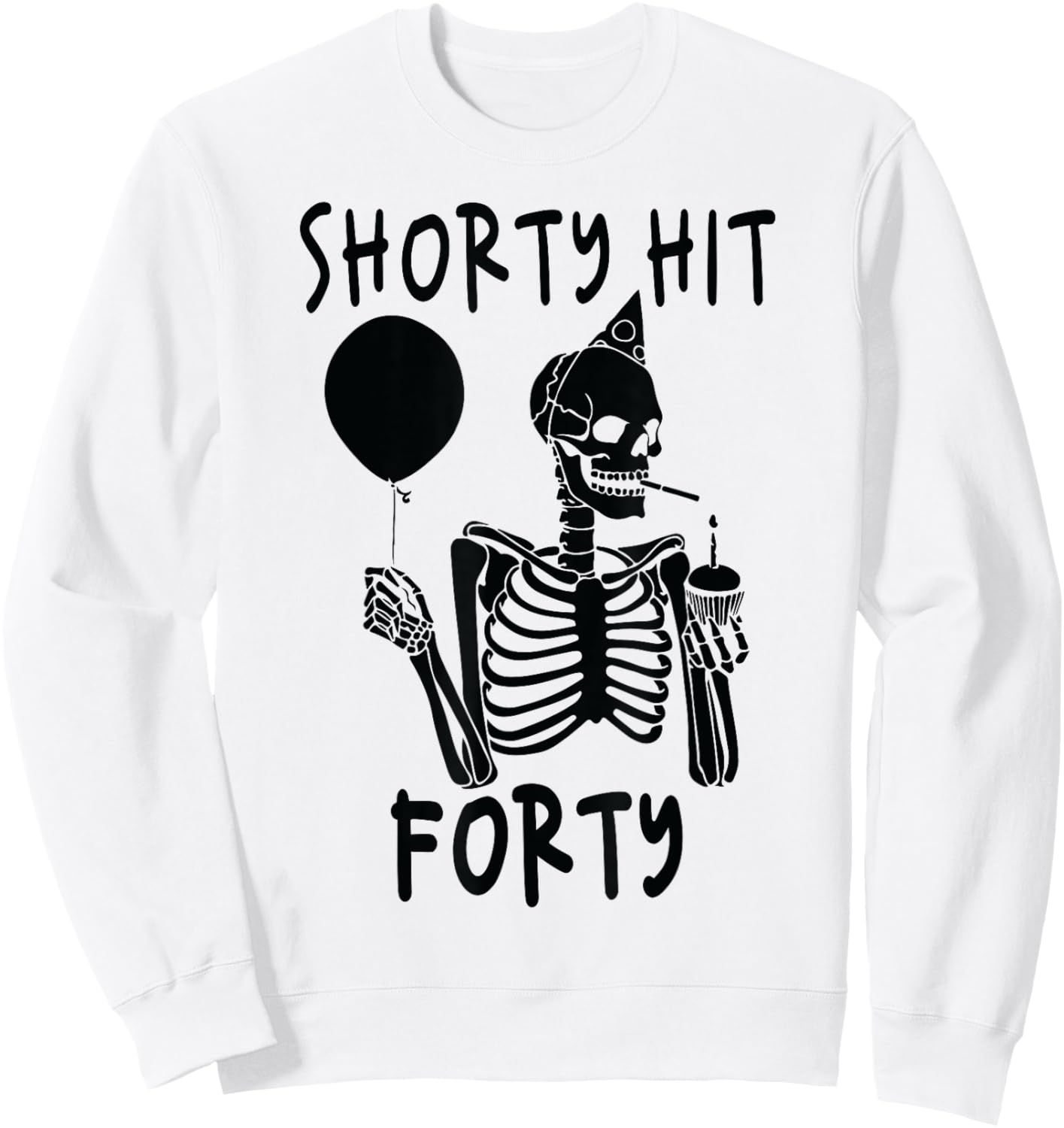 Funny Shorty Hit Forty Turning 40th Birthday Hello Forties Sweatshirt - Sweatshirt | White