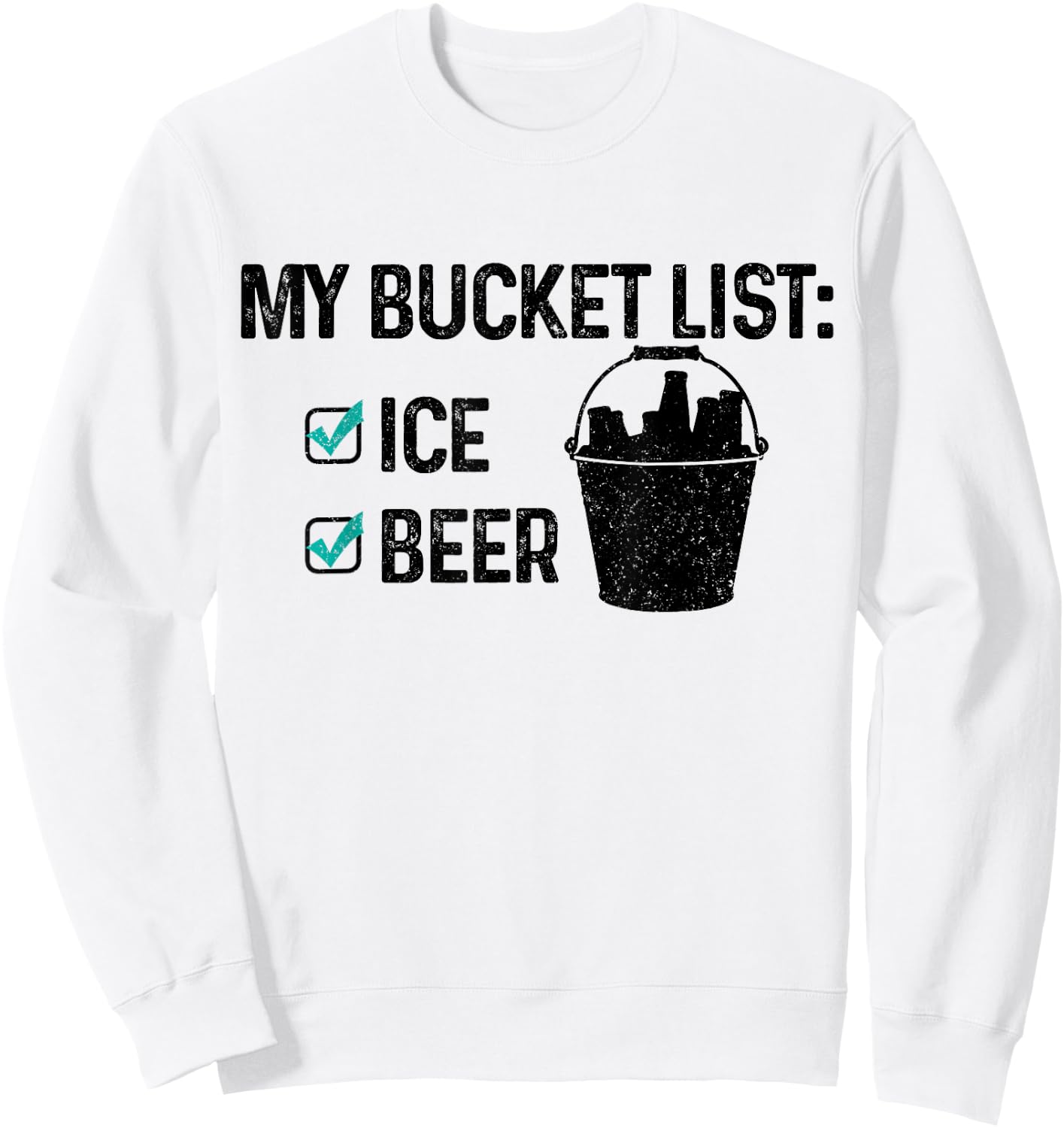 Bucket List Beer Ice Funny Party Beach Summer Drinking Gift Sweatshirt - Sweatshirt | White