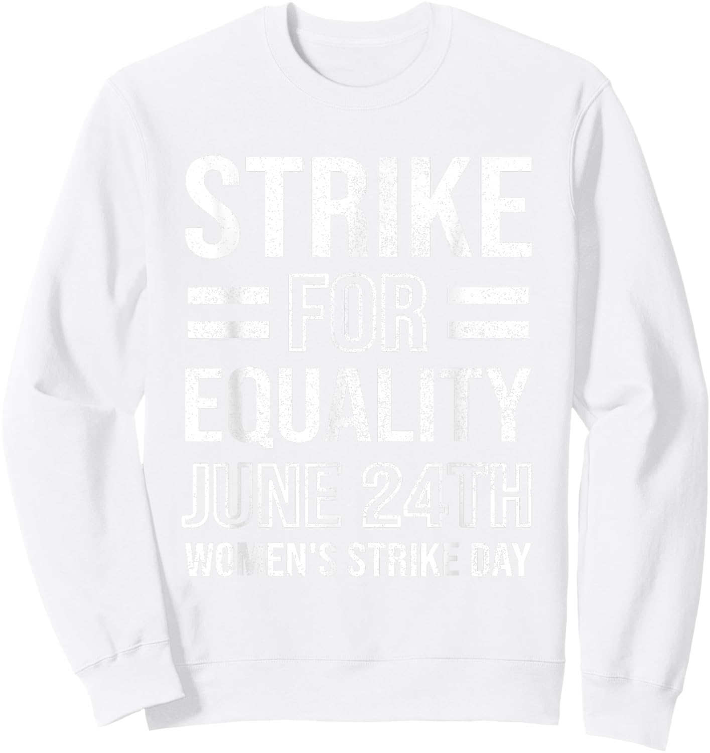 Women's Strike Day June 24th Wear Red Equal Rights Feminist Sweatshirt - Sweatshirt | White