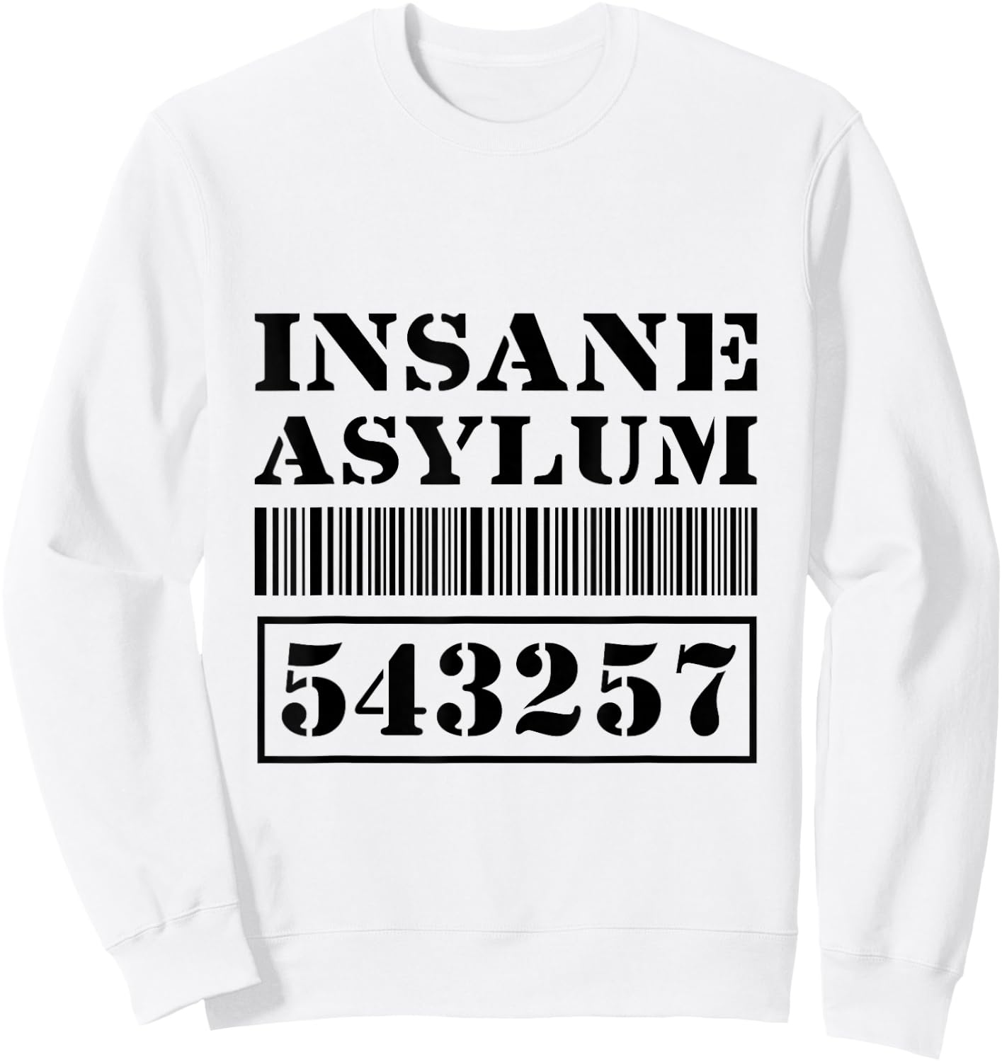 Insane Asylum Inmate Sweatshirt - Sweatshirt | White