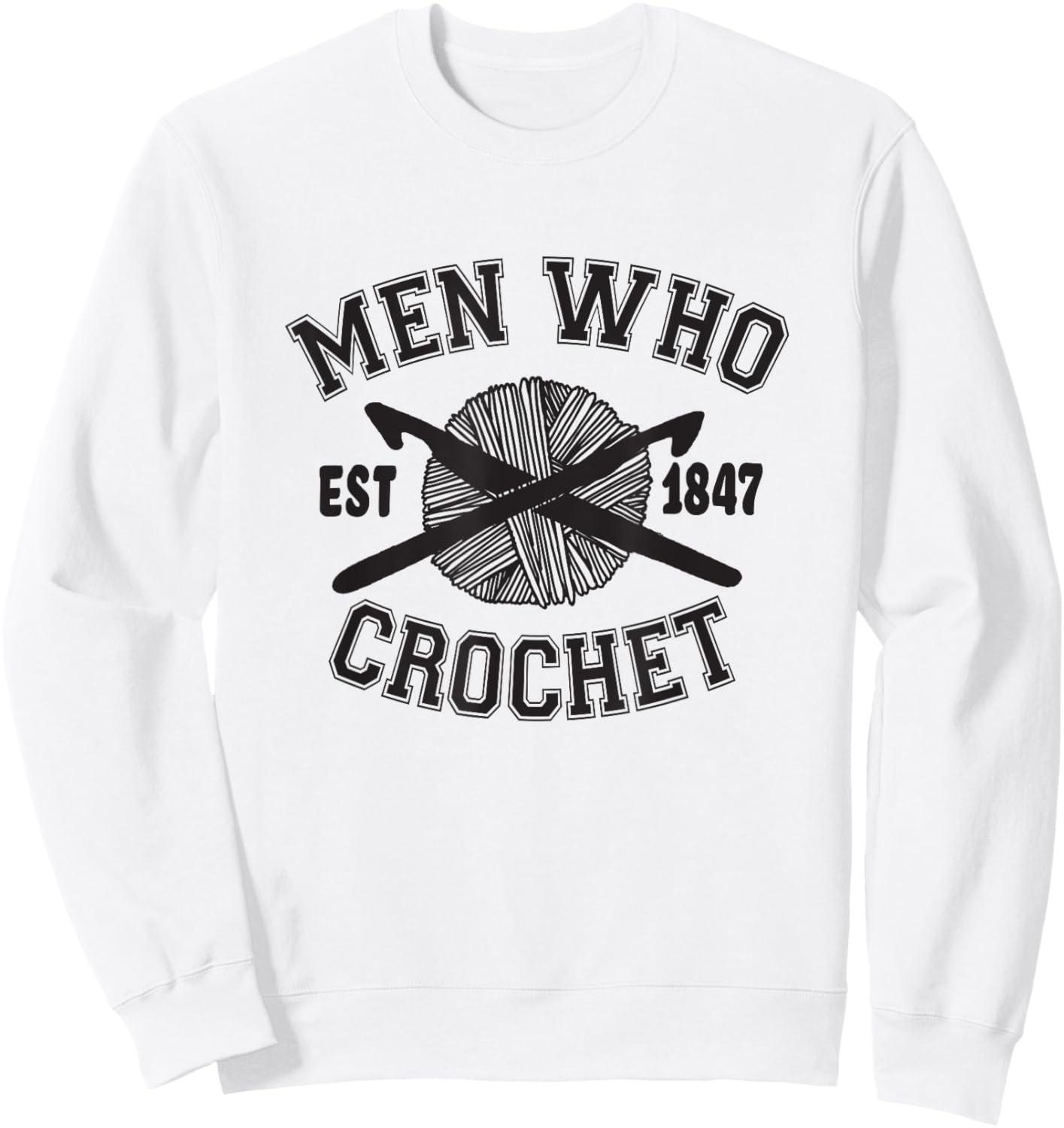 Men Who Crochet Funny Baking for Guys Who Crochet Graphic Sweatshirt - Sweatshirt | White