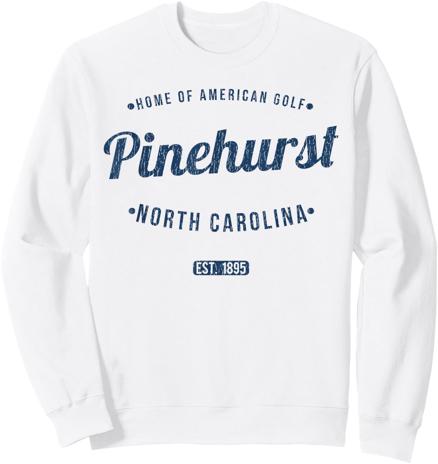 Pinehurst North Carolina Vintage Travel Souvenir Pinehurst Sweatshirt - Sweatshirt | White