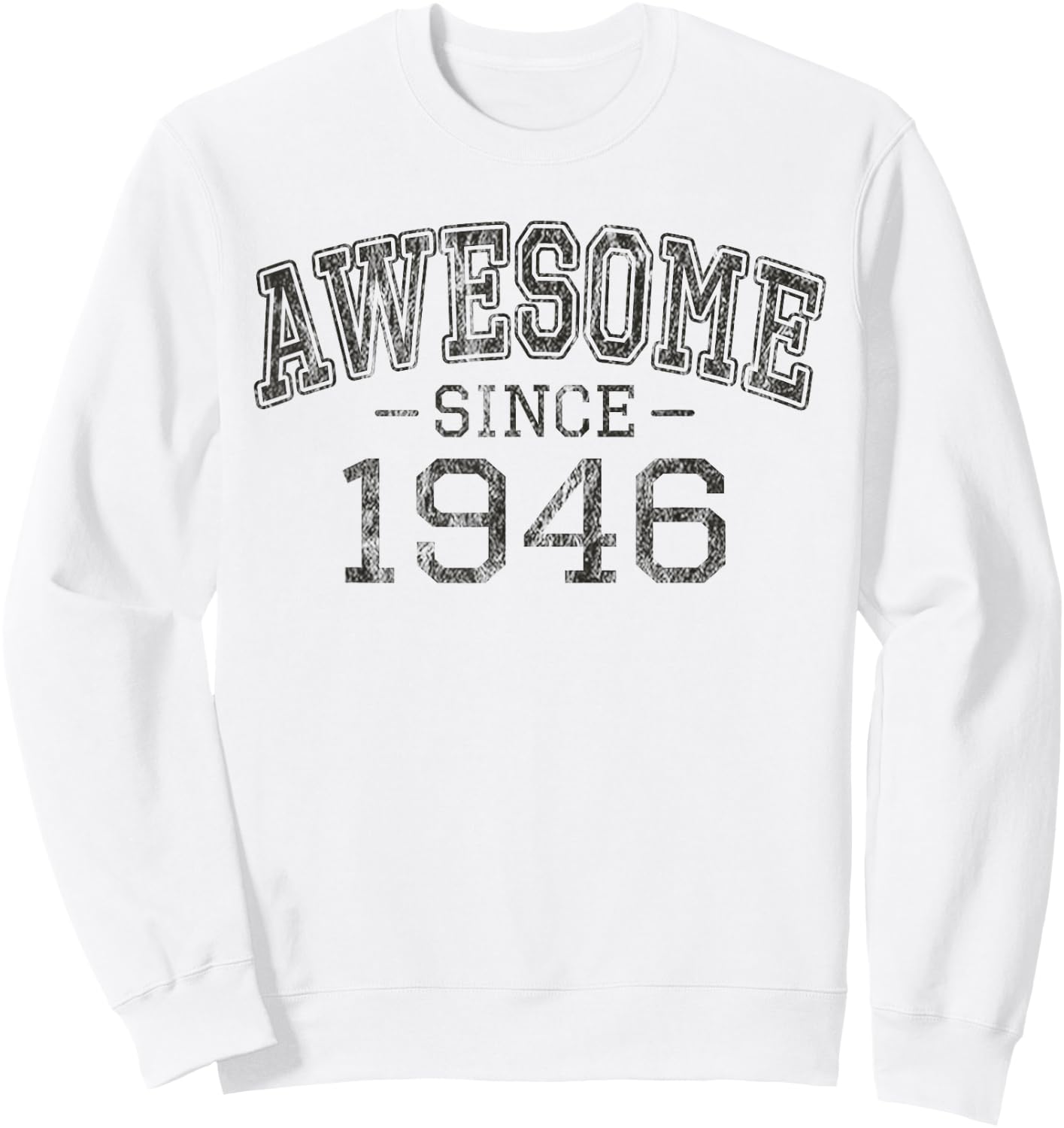 Awesome since 1946 Vintage Style Born in 1946 Birthday Gift Sweatshirt - Sweatshirt | White