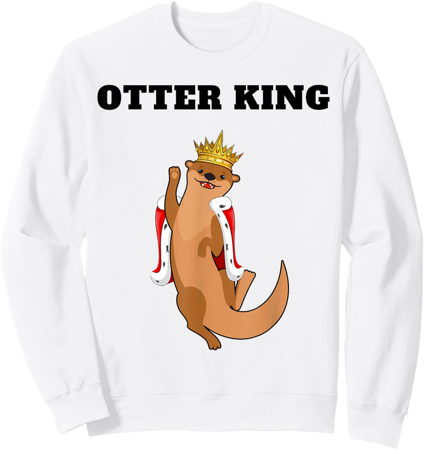 Otter King | Boys Otter Lover Design | Otter Sweatshirt - Sweatshirt | White