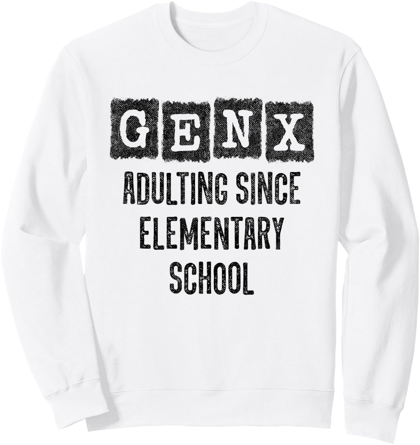 Generation X - Adulting Since Elementary School - Gen X Sweatshirt - Sweatshirt | White