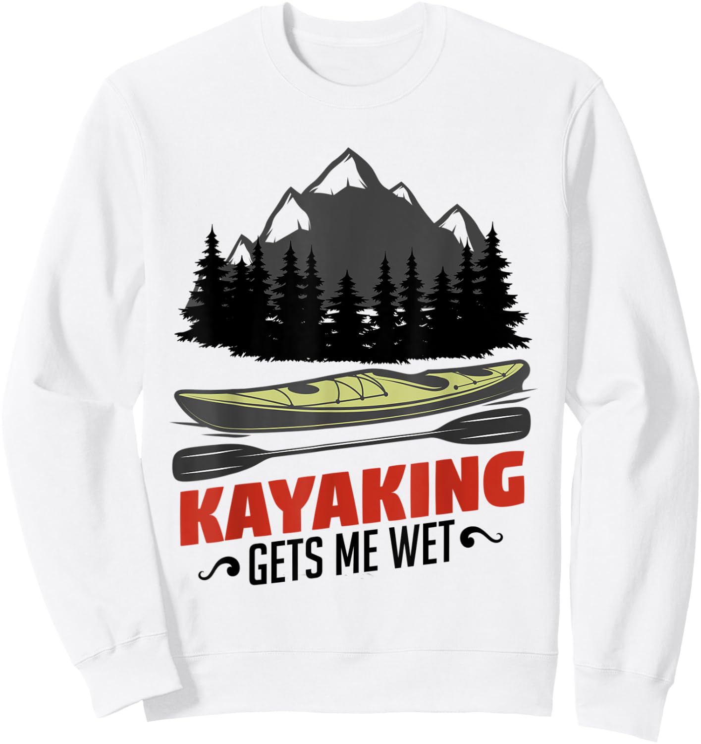 Kayaking Gets Me Wet Funny Kayak Kayaker Christmas Gift Sweatshirt - Sweatshirt | White