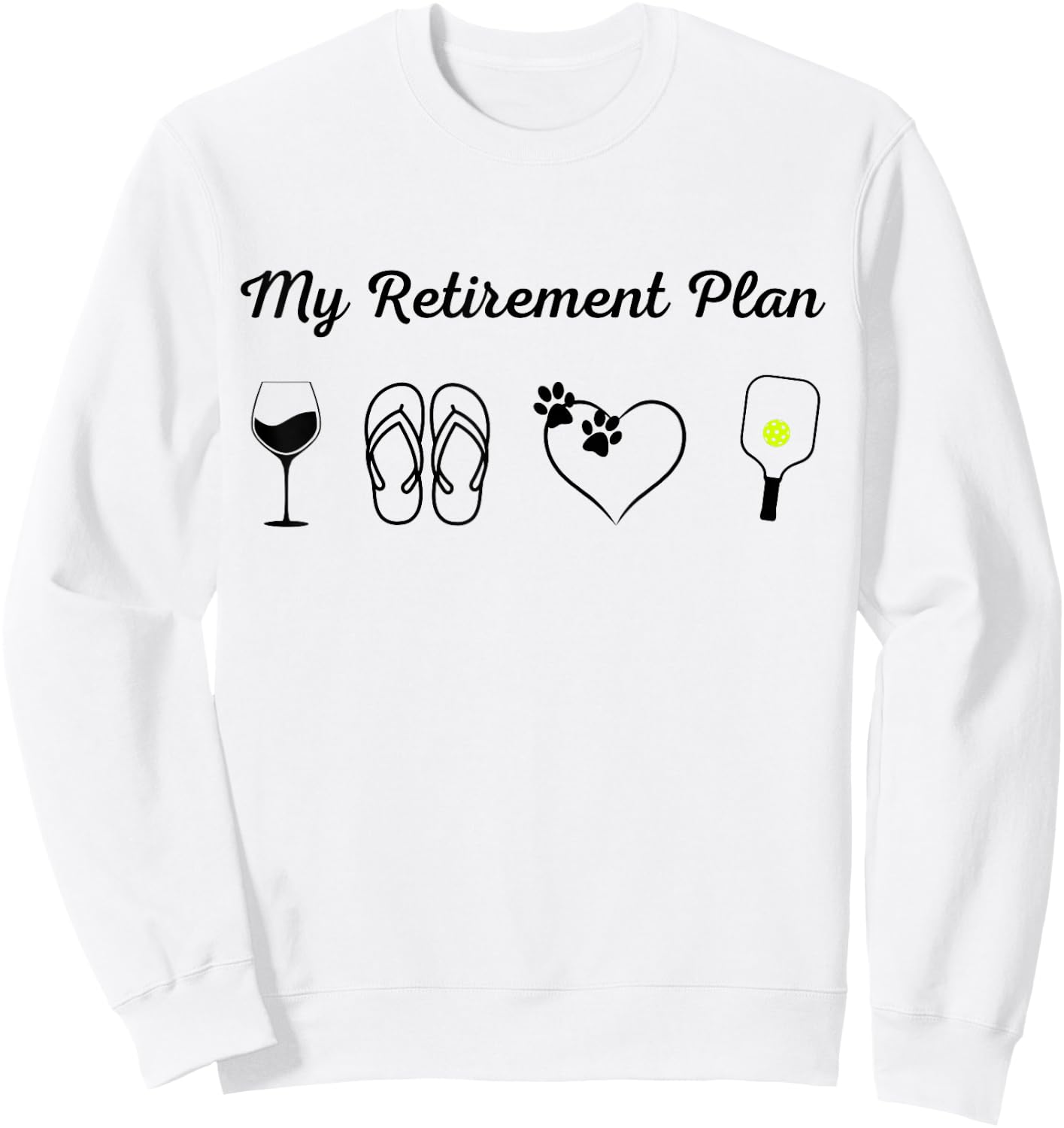 Funny Pickleball Retirement Plan Wine Dog Lover Sweatshirt - Sweatshirt | White