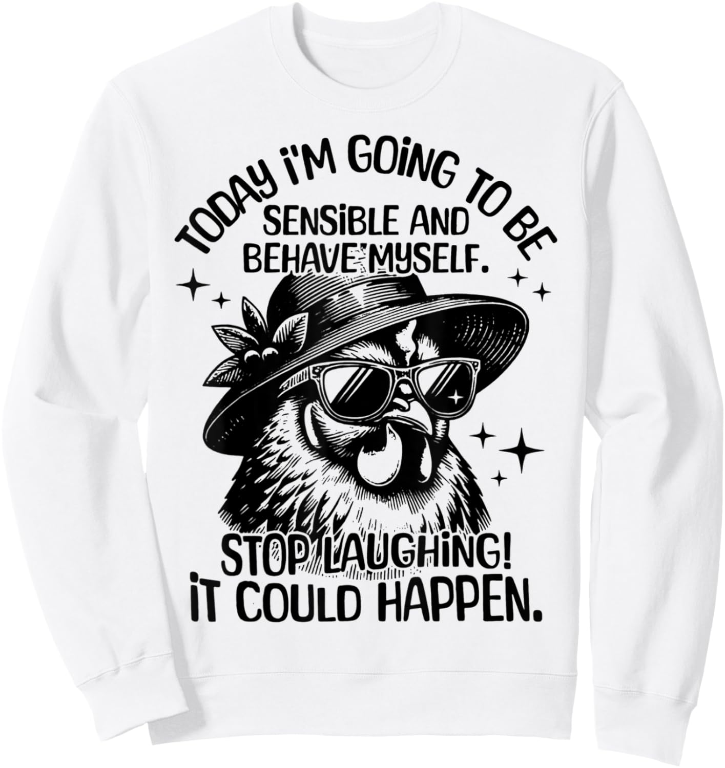 Today I'm Going To Be Sensible And Behave Myself Funny Sweatshirt - Sweatshirt | White